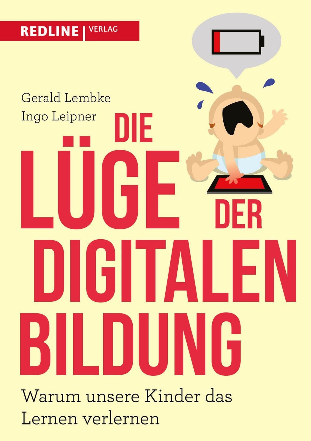 Die Lüge der digitalen Bildung / Gerald Lembke, Ingo Leipner