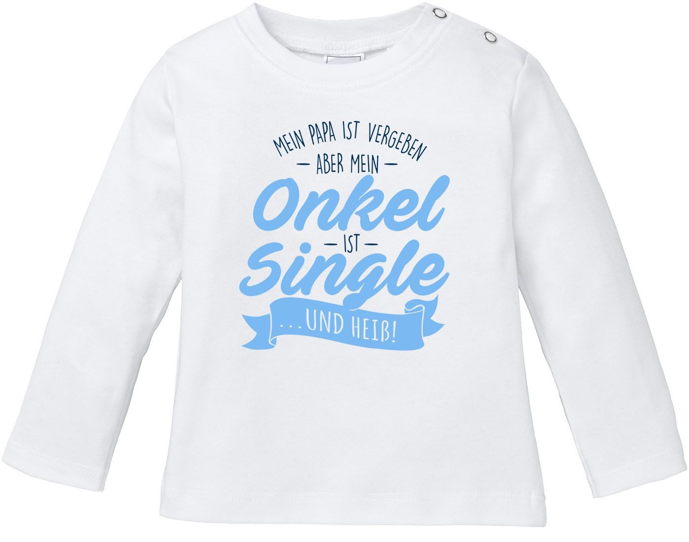 Rundhalsshirt Baby Langarmshirt Babyshirt Mein Papa ist vergeben aber mein Onkel