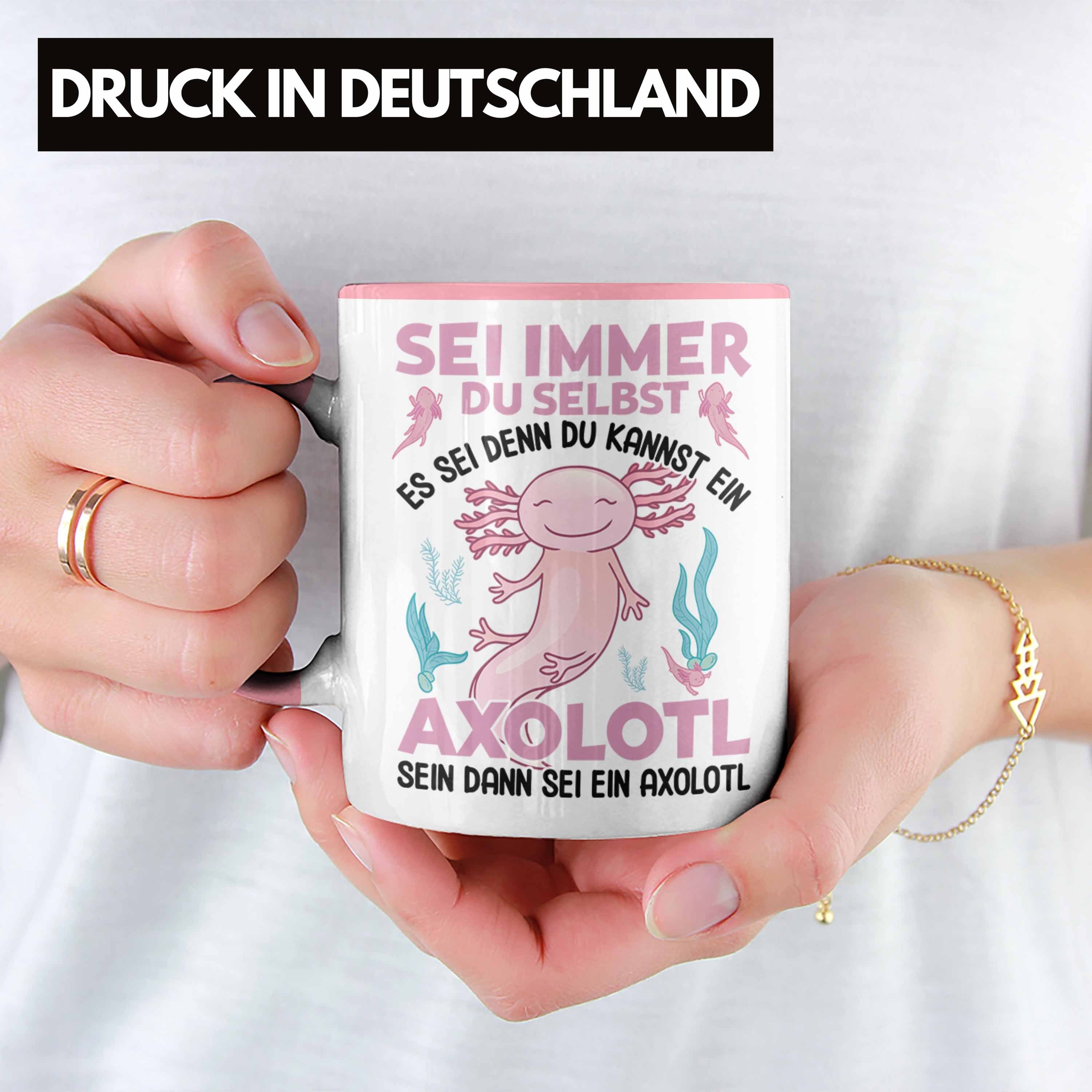 Axolotl Tasse Rosa Schwanzlurch Axolotl-Liebhaber Selbst Geschenk Sei Immer Haustier Lustig Du Geschenkidee Tasse Trendation Trendation - -