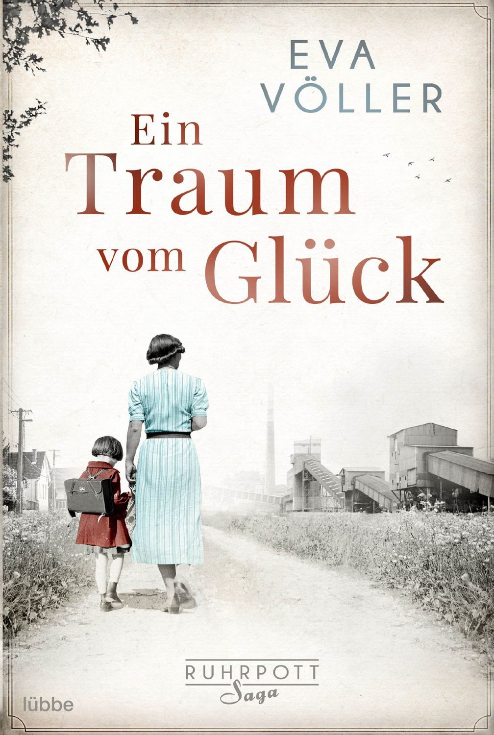 Ein Traum vom Glück / Eva Völler, Die Ruhrpott-Saga. Roman