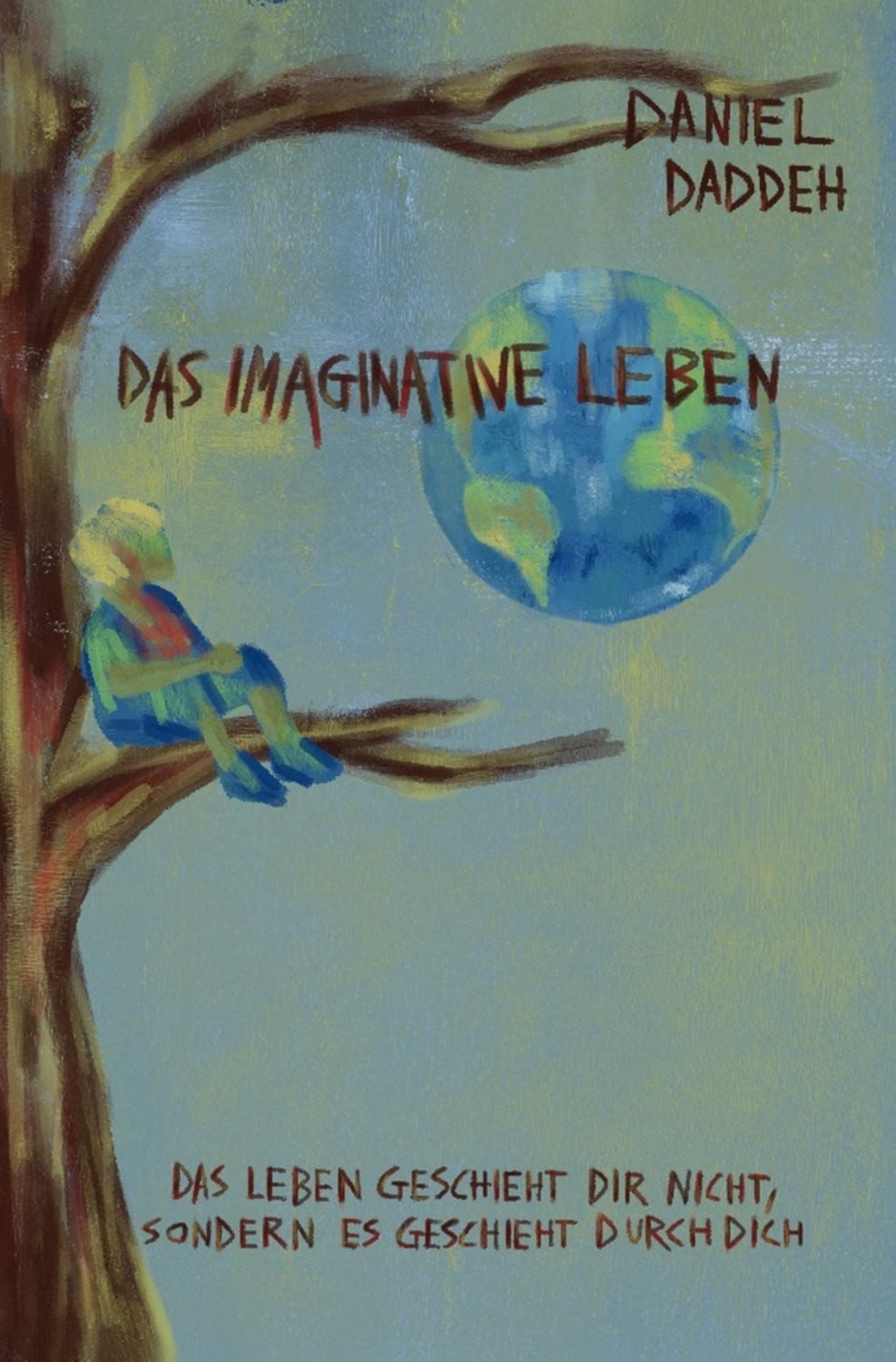 Das Imaginative Leben / Daniel Daddeh