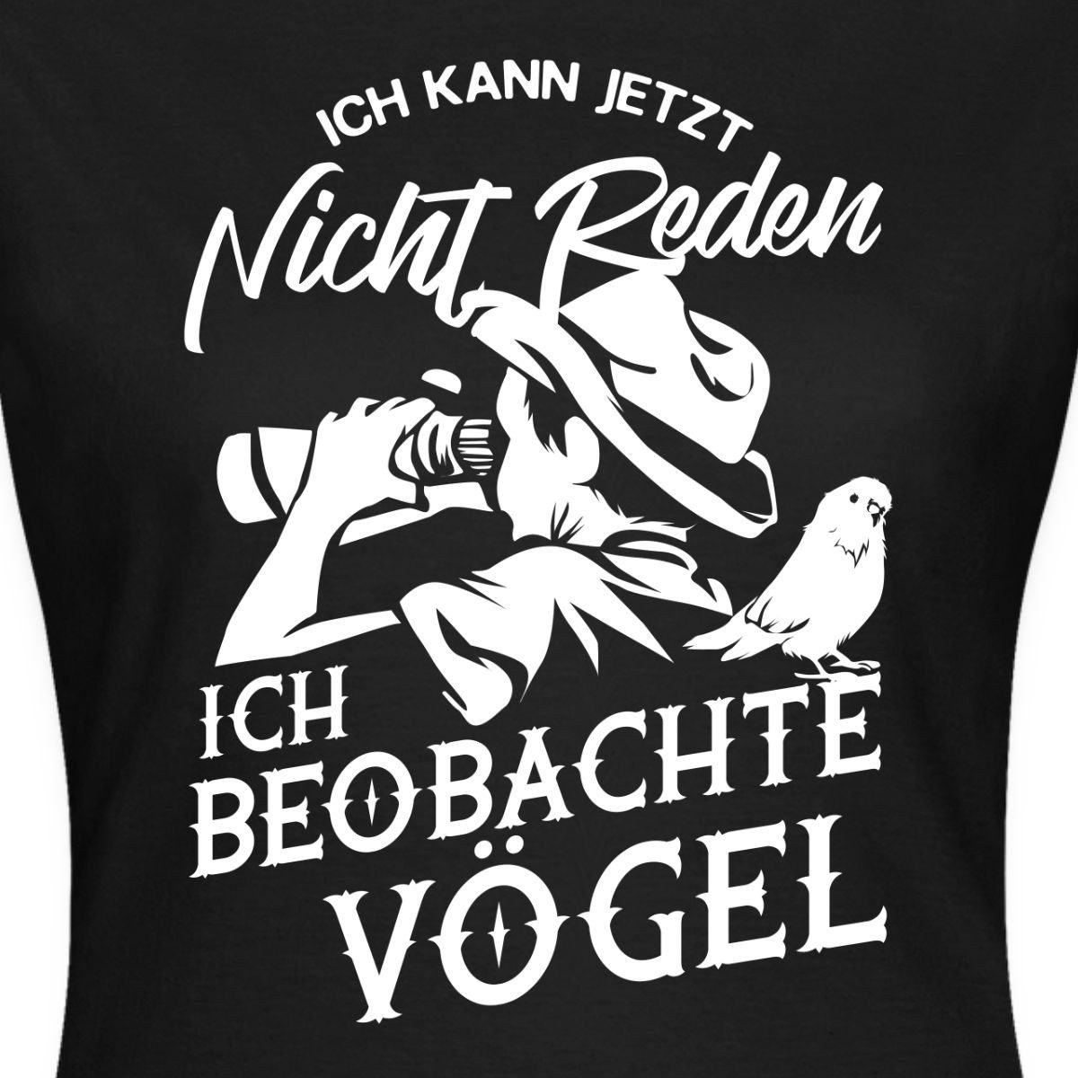 Spreadshirt T-Shirt Kann Nicht Reden Beobachte Vögel Bird Watching Frauen T-Shirt (1-tlg) Slim Fit, fällt klein aus
