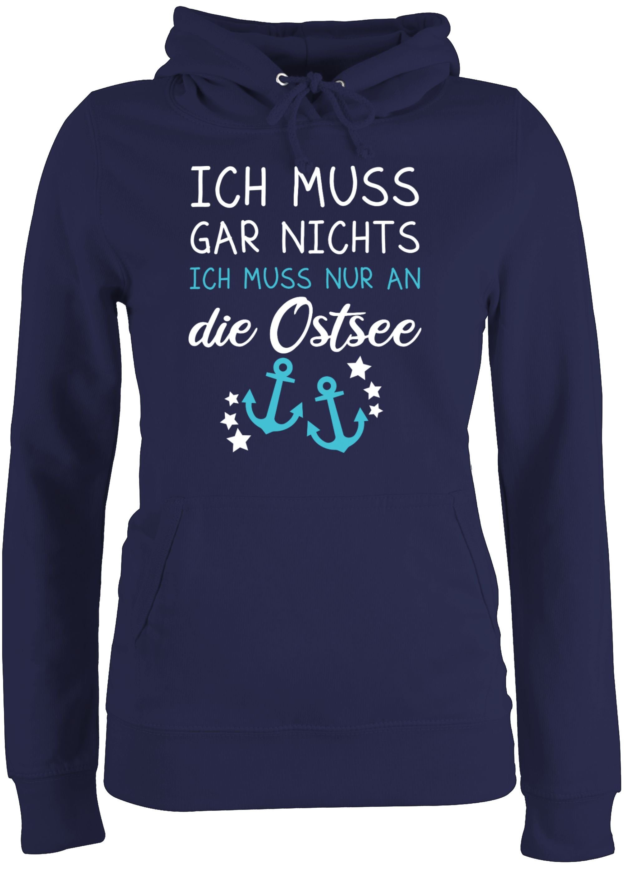Shirtracer Hoodie »Ich muss gar nichts ich muss nur an die Ostsee