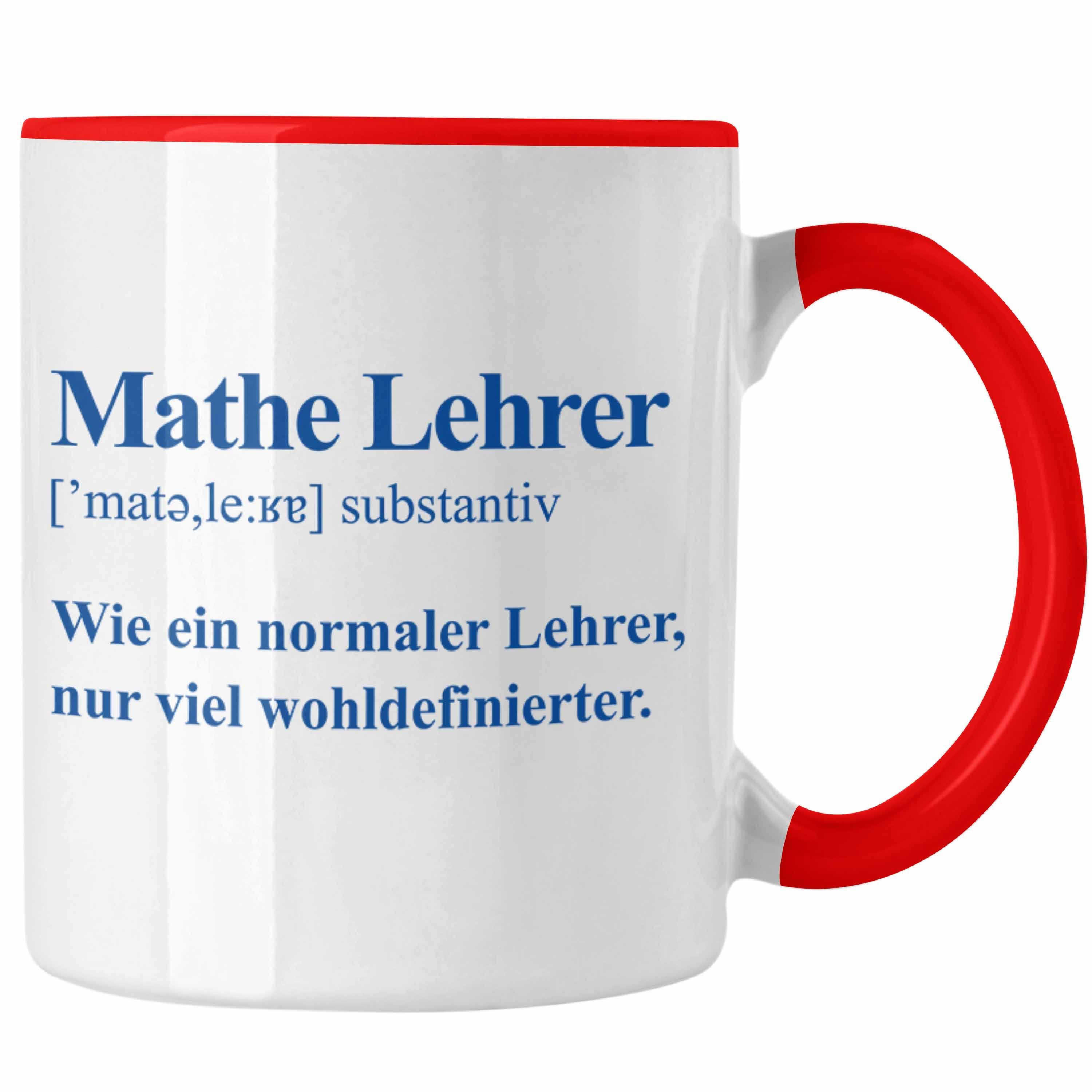 Trendation Tasse Trendation - Mathe Tassen mit Lehrer Mathelehrer Tasse Mathematiker Lustig Kaffeetasse Rot Spruch Geschenk