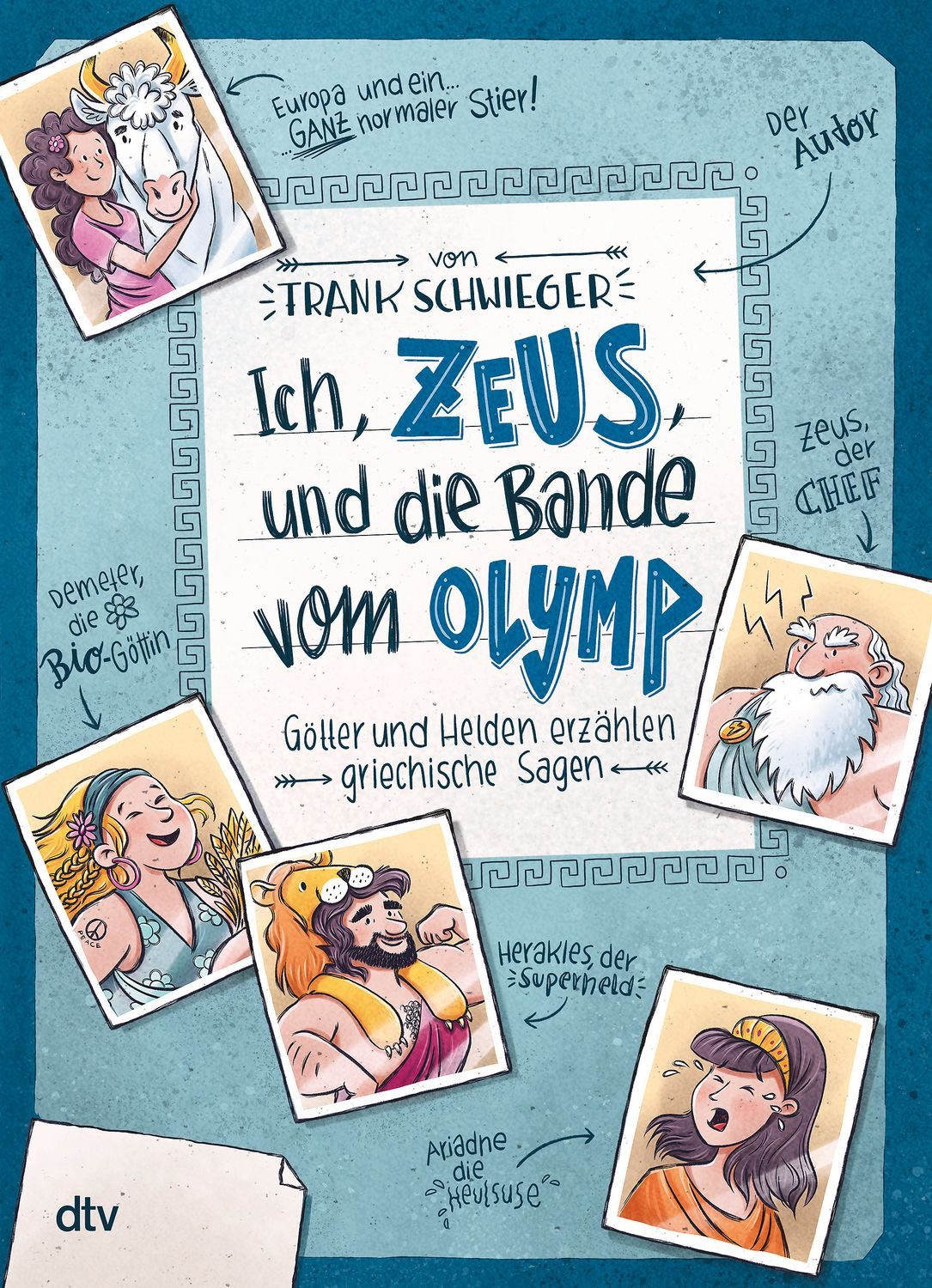 Ich, Zeus, und die Bande vom Olymp – Götter und Helden erzählen griech / Frank Schwieger