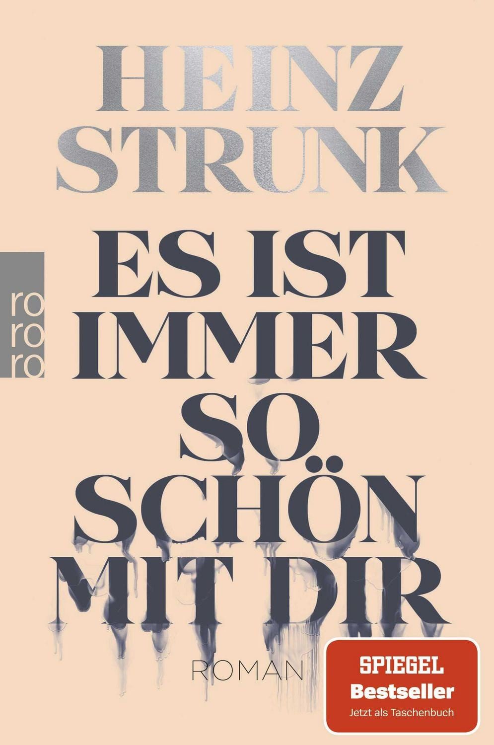 Belletristik Es ist immer so schön mit dir Roman, "Grandios. Ein Buch wie ein Verk Heinz Strunk