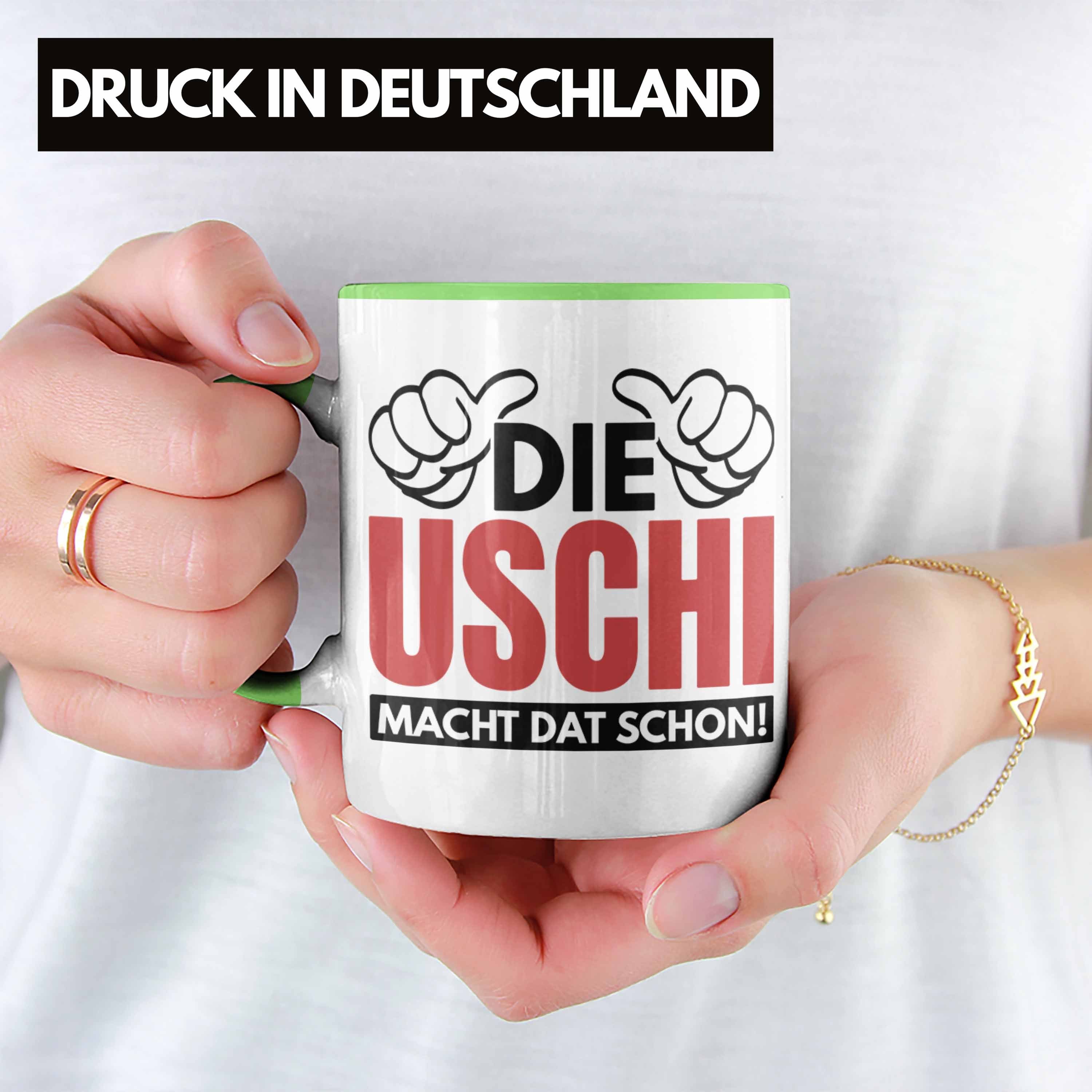 Macht Trendation Tasse Lustige Geschenk Uschi Die Ruhrpott Spitzname - Tasse Dat Uschi Grün Schon Trendation Spruch