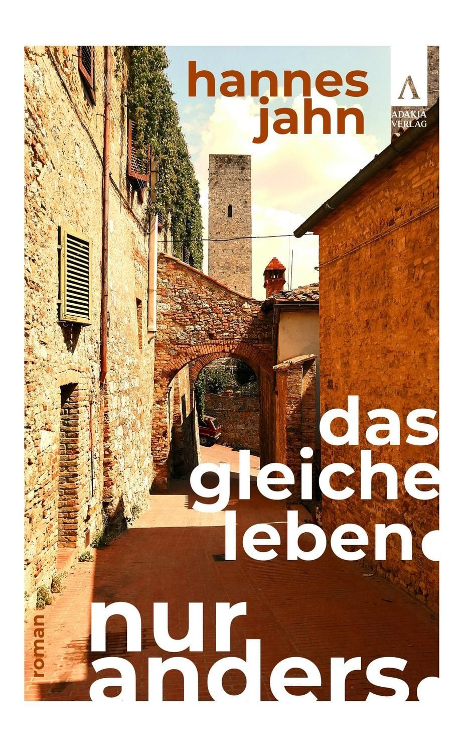 Das gleiche Leben. Nur anders. / Hannes Jahn
