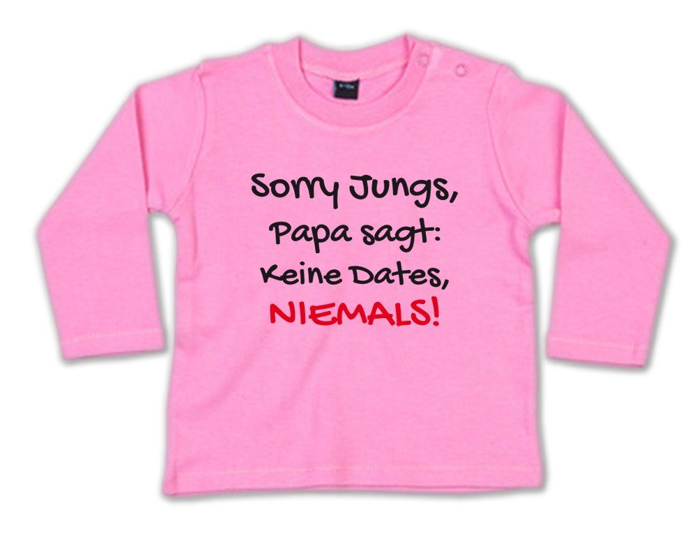 Ggraphics Longsleeve Sorry Jungs, Papa sagt keine Dates, NIEMALS! Baby