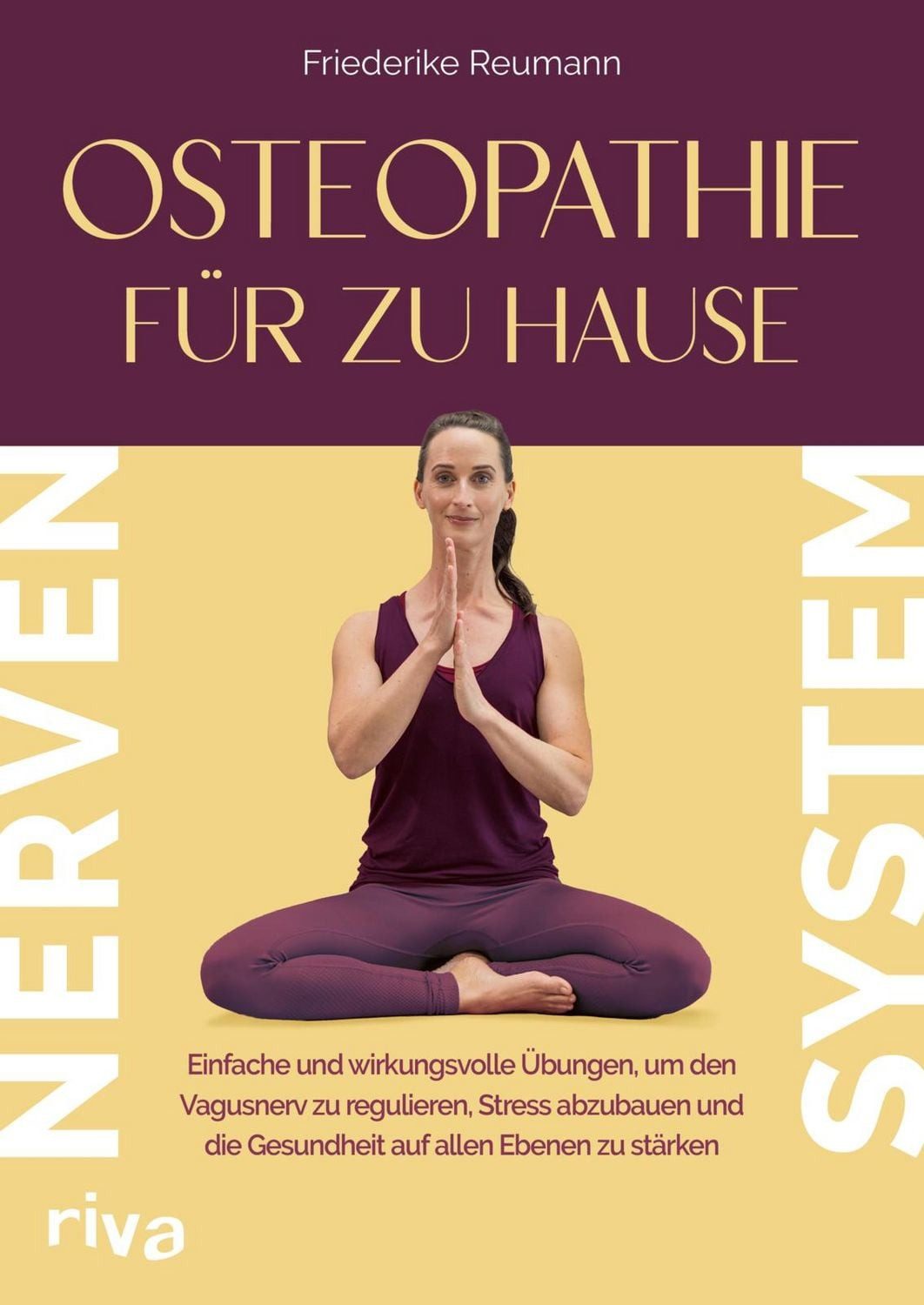 Osteopathie für zu Hause – Nervensystem Einfache und wirkungsvolle Übu / Friederike Reumann