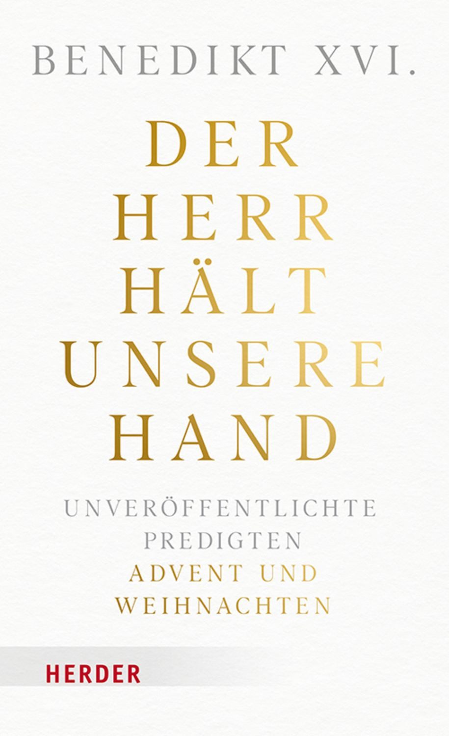 Der Herr hält unsere Hand / Benedikt XVI.