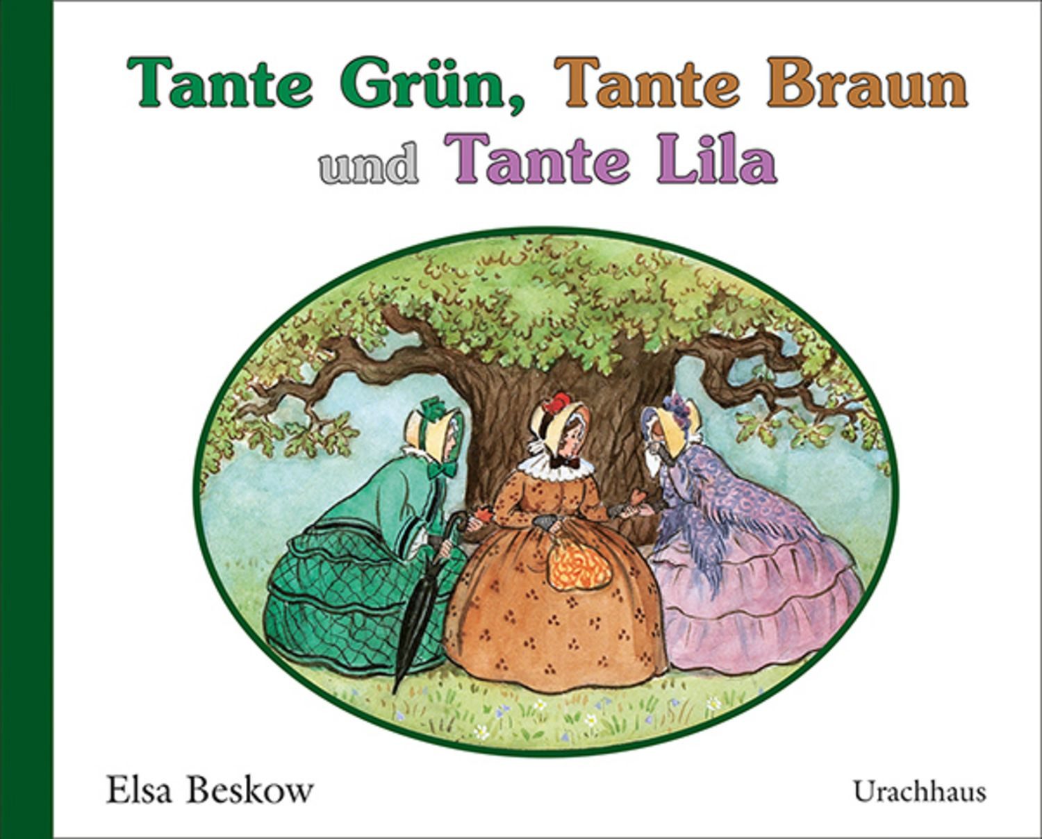 Tante Grün, Tante Braun und Tante Lila / Elsa Beskow
