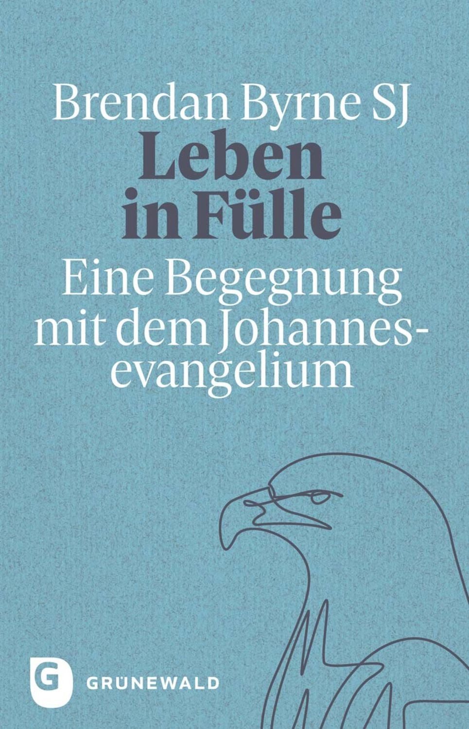 Leben in Fülle / Brendan Byrne SJ