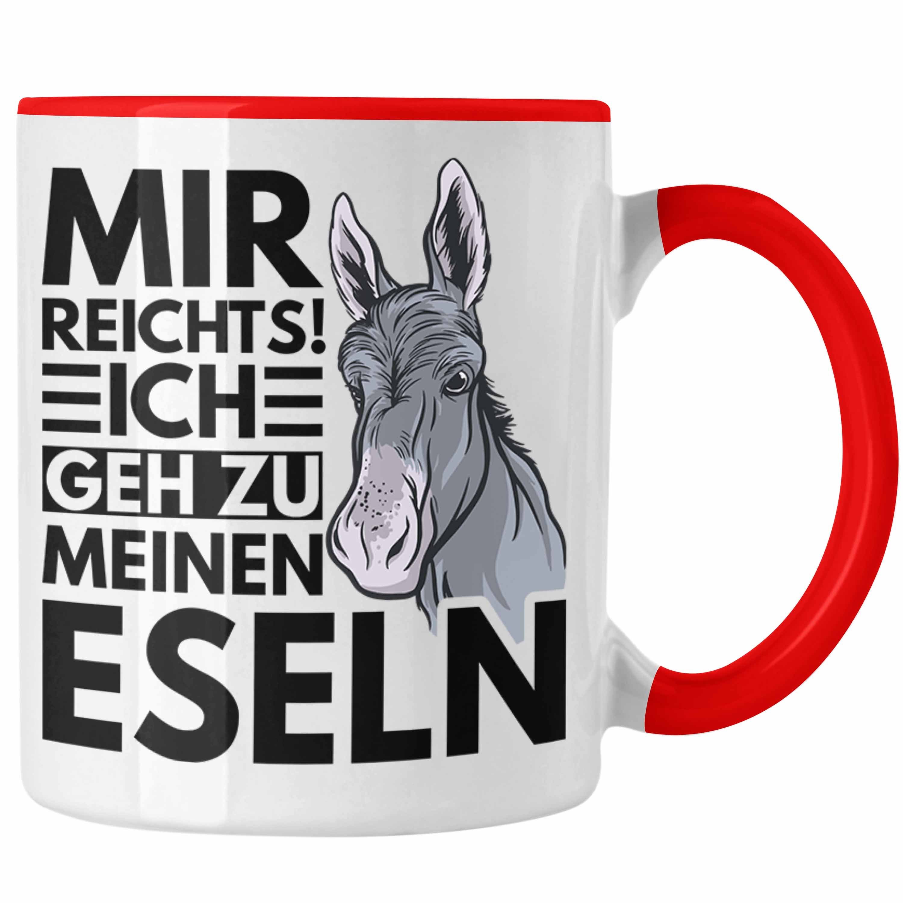 Trendation Tasse Trendation - Mir Reichts Ich Geh Zu Meinen Eseln Tasse Geschenk Bauernhof Landwirt Eselflüsterer Rot