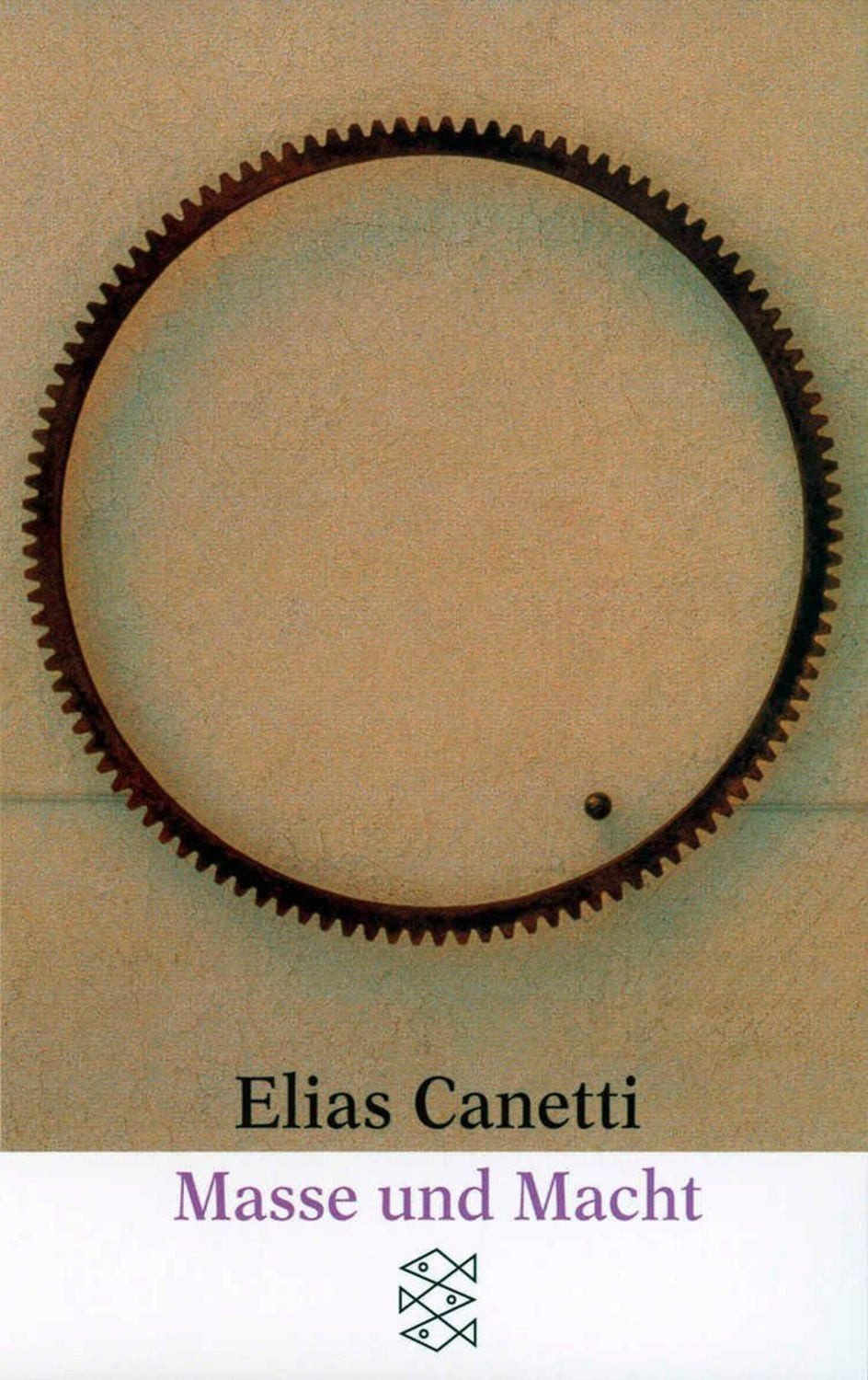 Masse und Macht / Elias Canetti