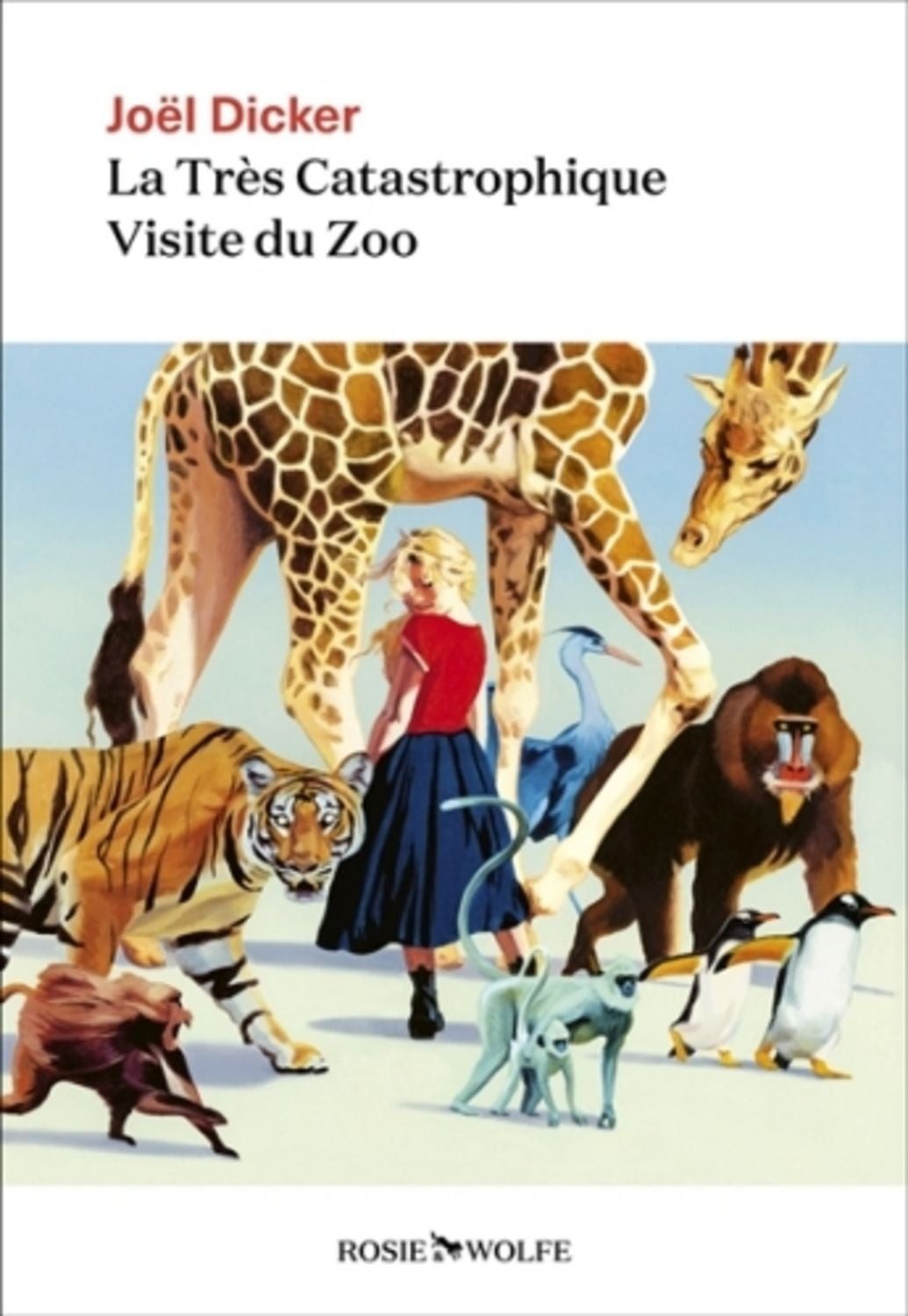 La Très Catastrophique Visite du Zoo / Joël Dicker