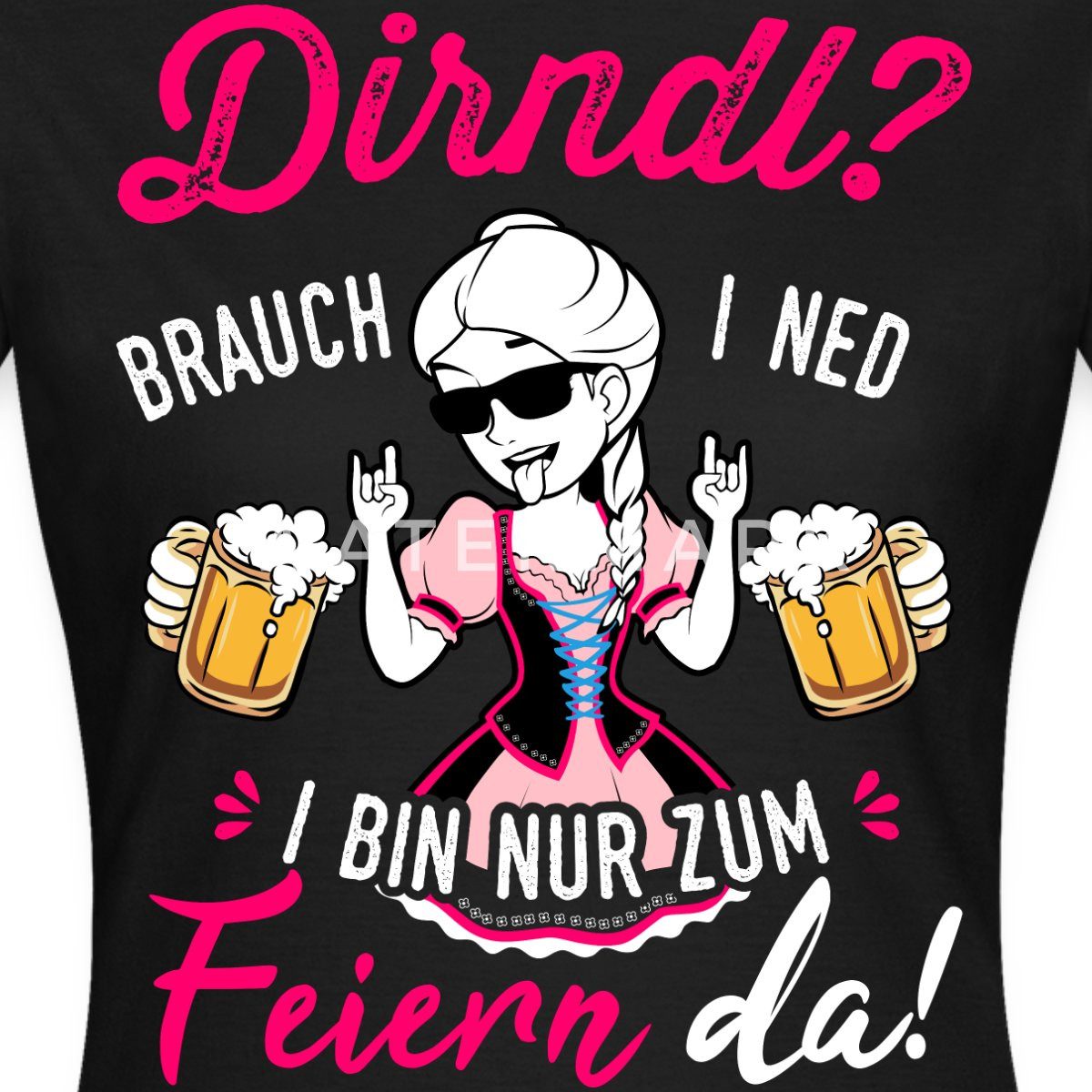 Spreadshirt T-Shirt Dirndl Brauch I Ned I Bin Nur Zum Feiern Da Frauen T-Sh günstig online kaufen
