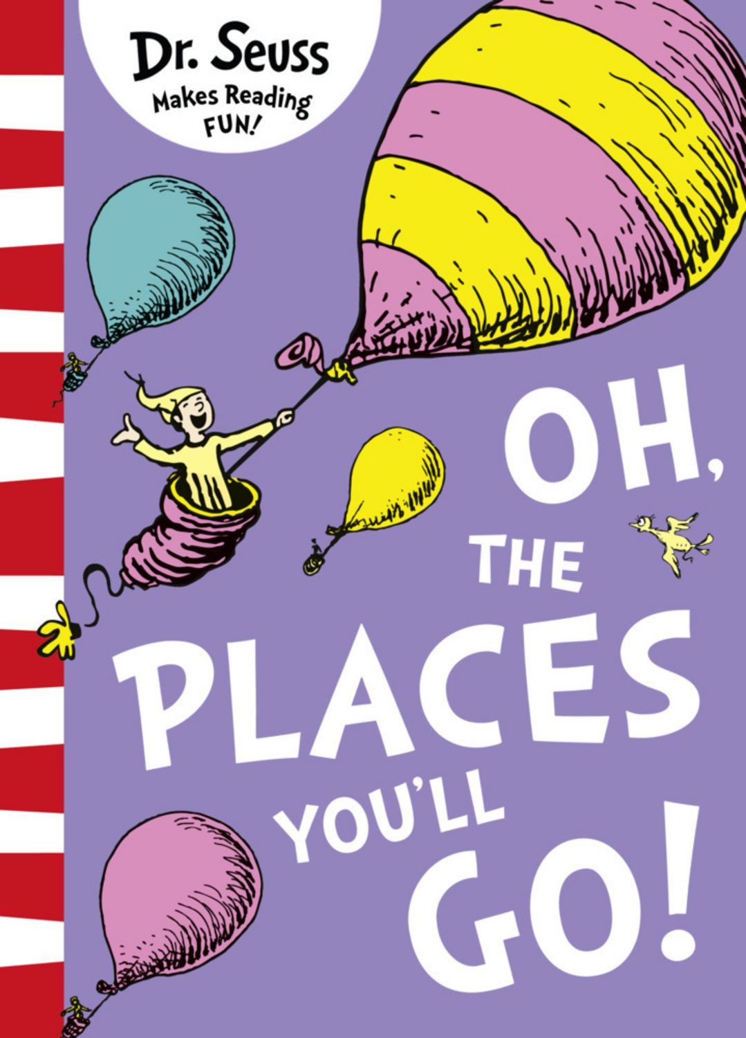 Oh, The Places You'll Go! / Seuss