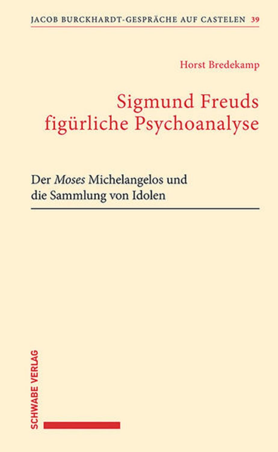 Sigmund Freuds figürliche Psychoanalyse / Horst Bredekamp