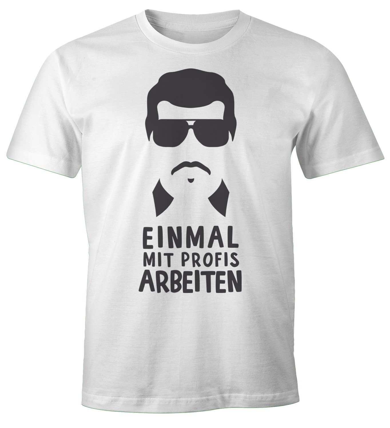 MoonWorks PrintShirt »Herren TShirt Spruch Einmal mit Profis arbeiten
