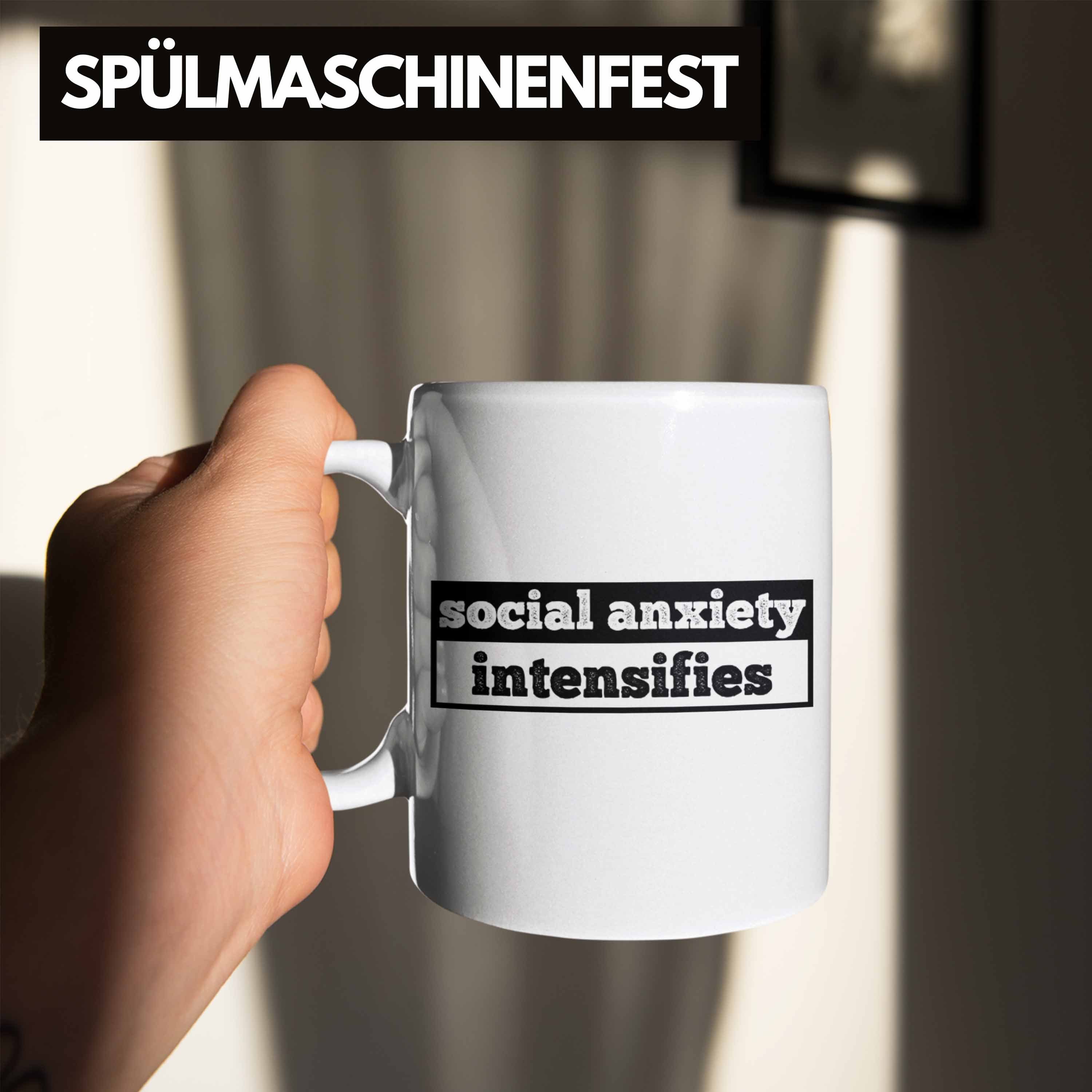 Trendation mit "Social Geschenk Introve Weiss Spruch für Anxiety Tasse Tasse als Intensifies"