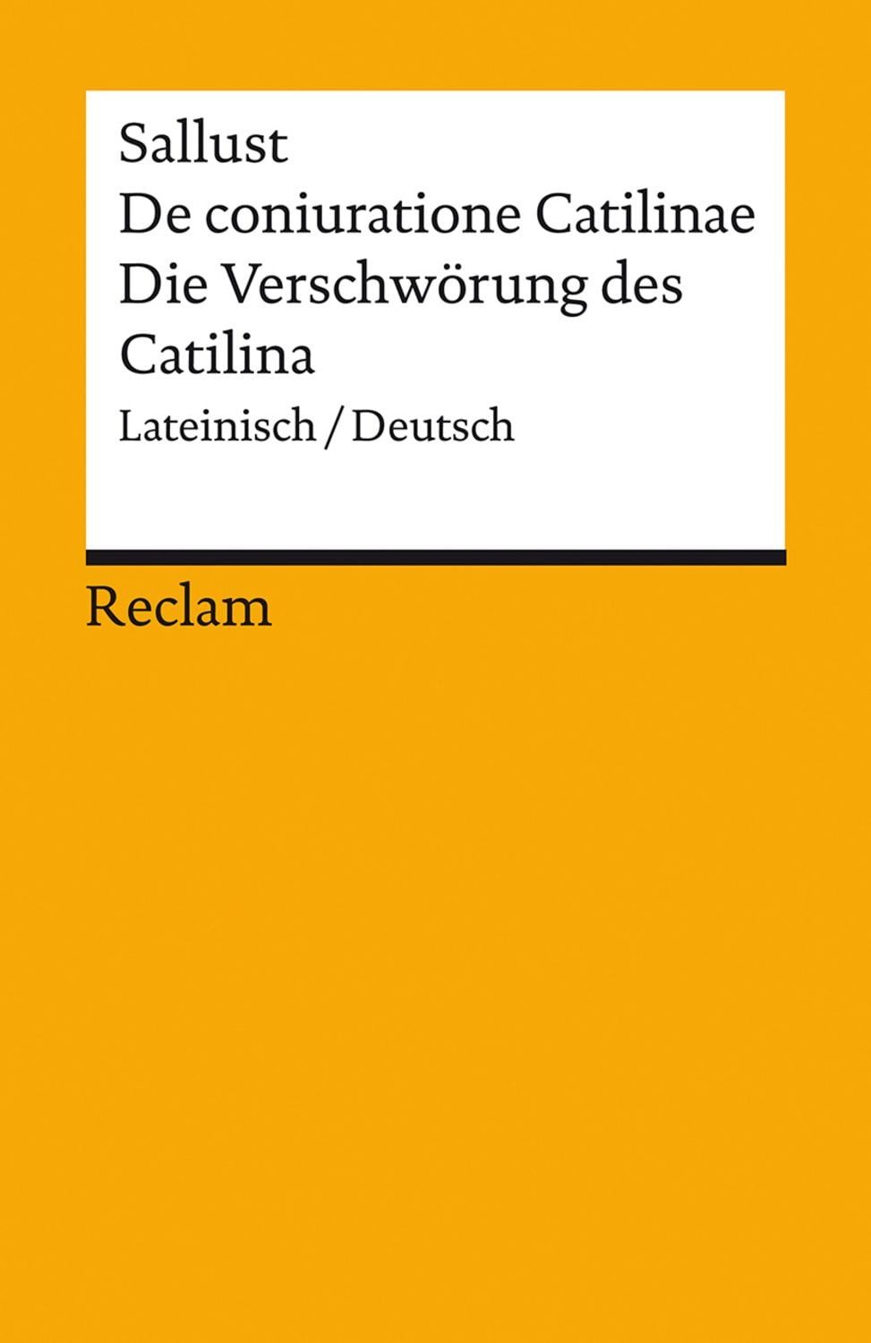 De coniuratione Catilinae / Die Verschwörung des Catilina / Gaius Sallustius Crispus