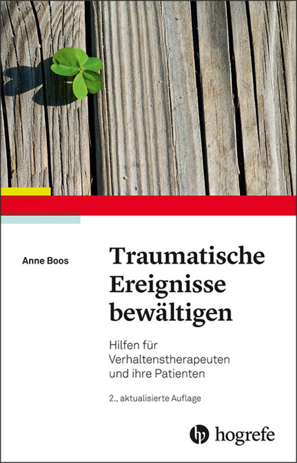 Traumatische Ereignisse bewältigen / Anne Boos