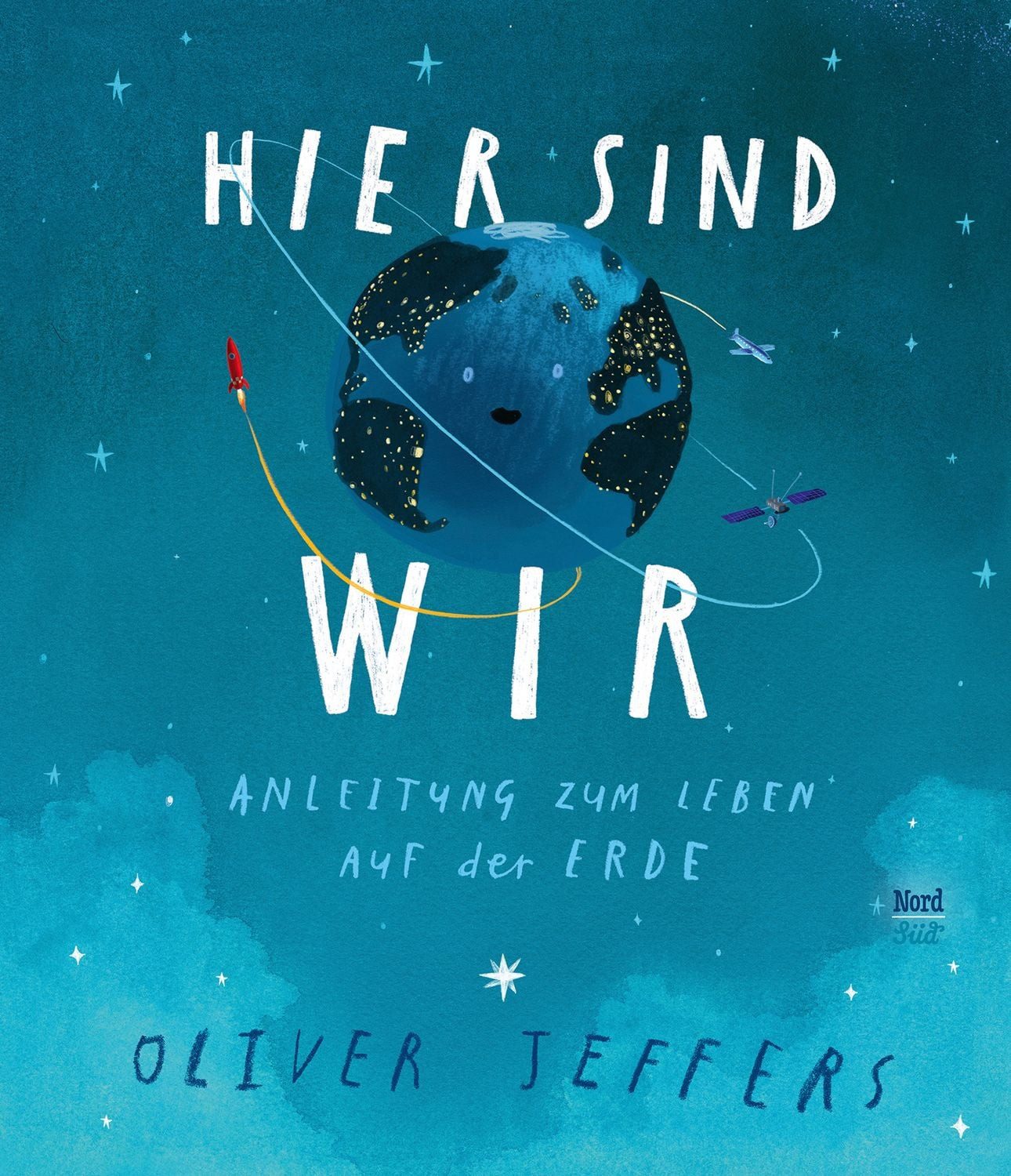 Hier sind wir / Oliver Jeffers, Anleitung zum Leben auf der Erde
