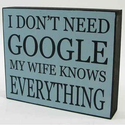 degawo Hinweisschild Schild Holz Spruch "I don't need google my wife knows everything" Frau