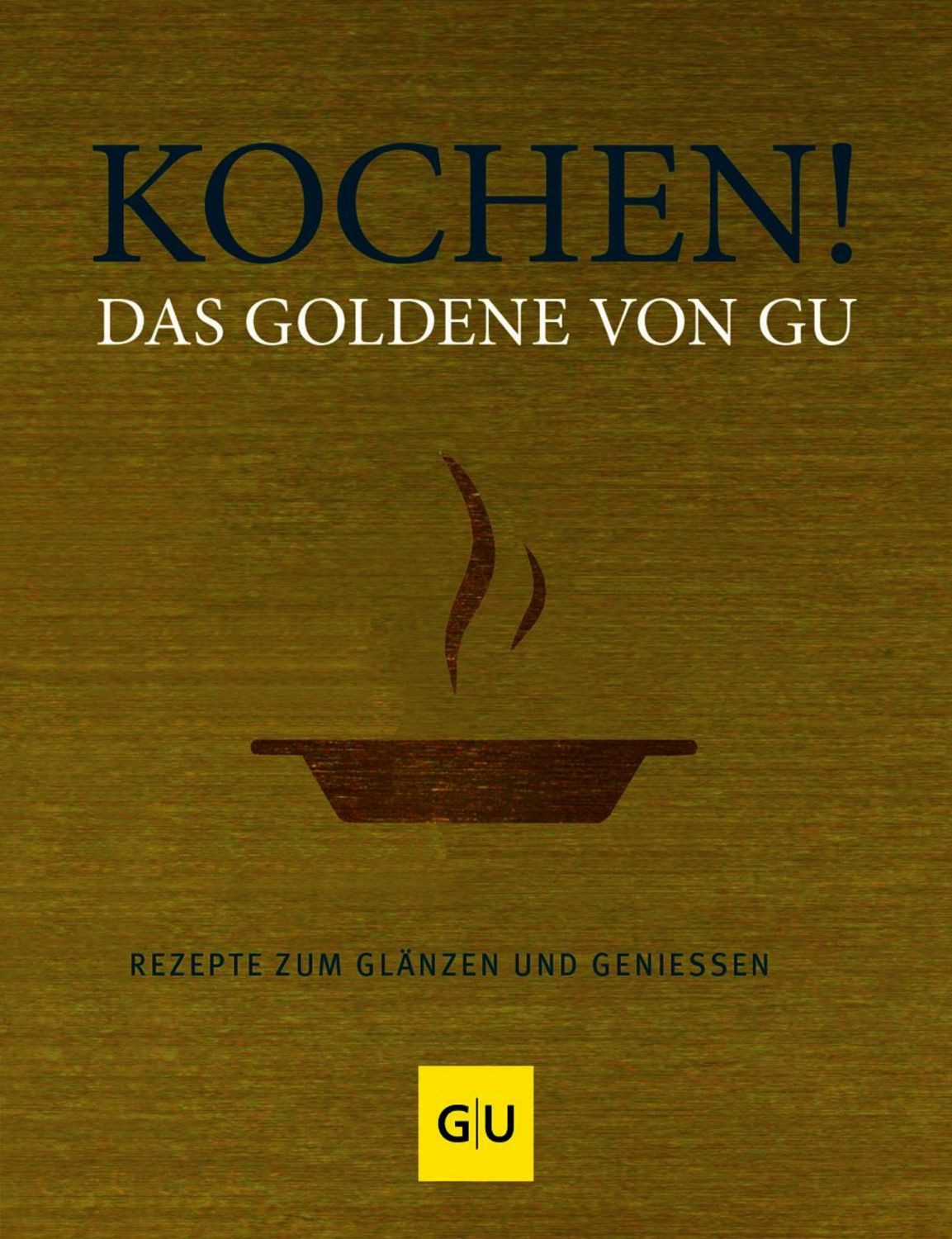Kochen! Das Goldene von GU / diverse