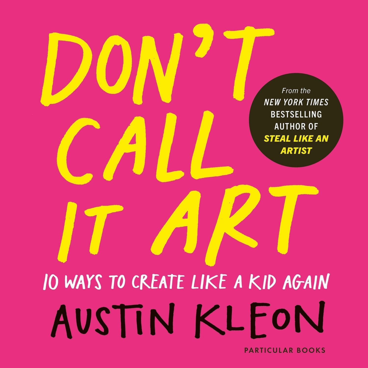 Don't Call It Art / Austin Kleon