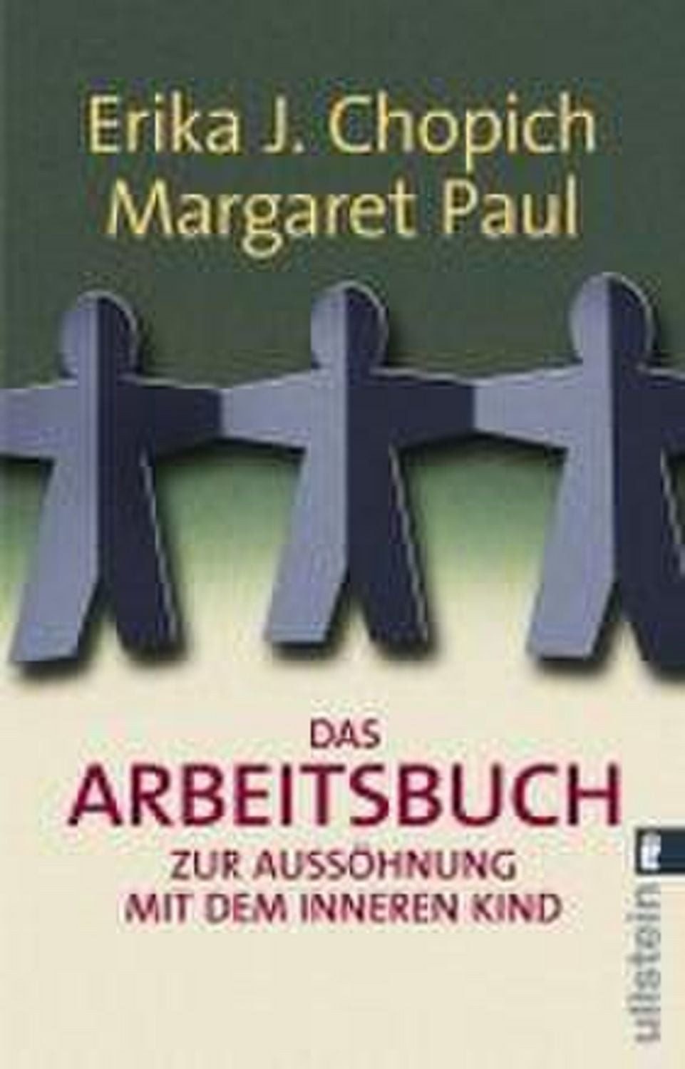 Das Arbeitsbuch zur Aussöhnung mit dem inneren Kind / Erika J. Chopich, Margaret Paul