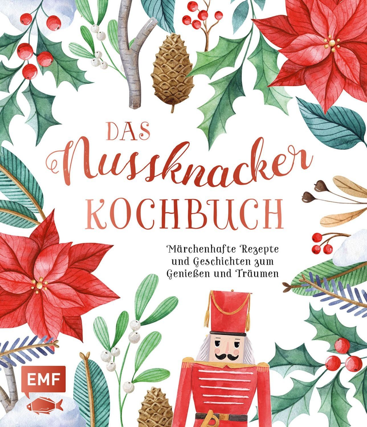 Das Nussknacker-Kochbuch / Katharina Küllmer, Inga Pfannebecker, Mora Fütterer, Guido Schmelich, Britta Welzer