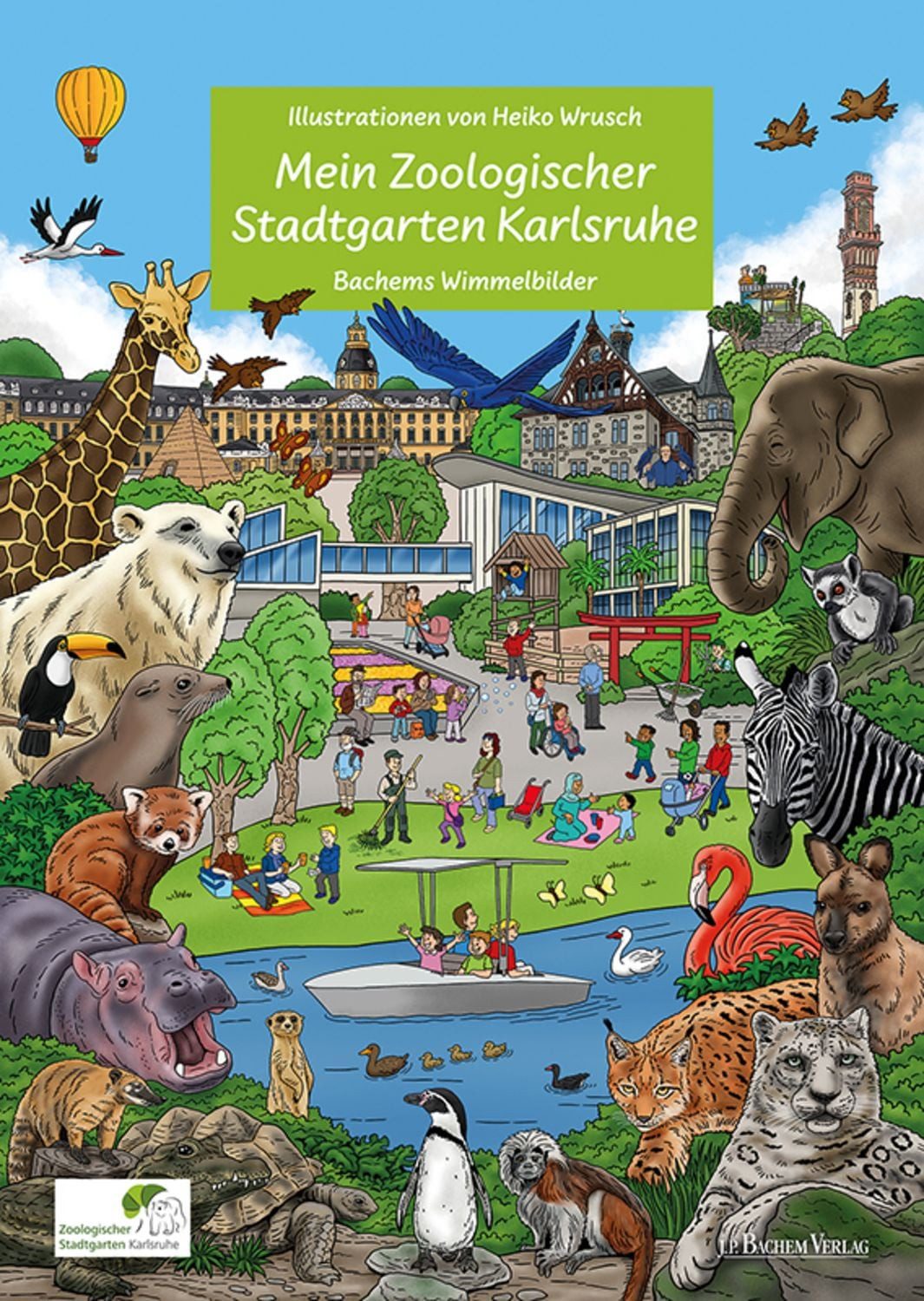 Mein Zoologischer Stadtgarten Karlsruhe - Wimmelbilderbuch für Kinder / diverse