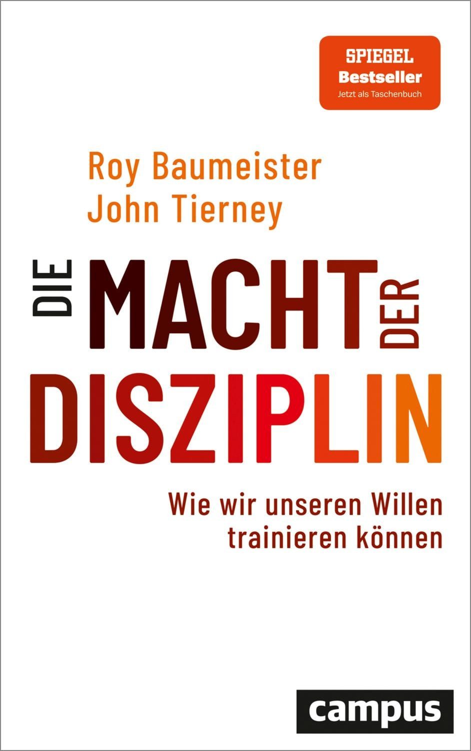 Die Macht der Disziplin / Roy F. Baumeister, John Tierney