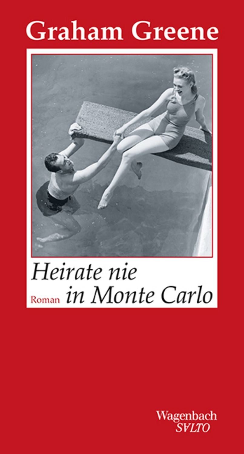 Heirate nie in Monte Carlo / Graham Greene
