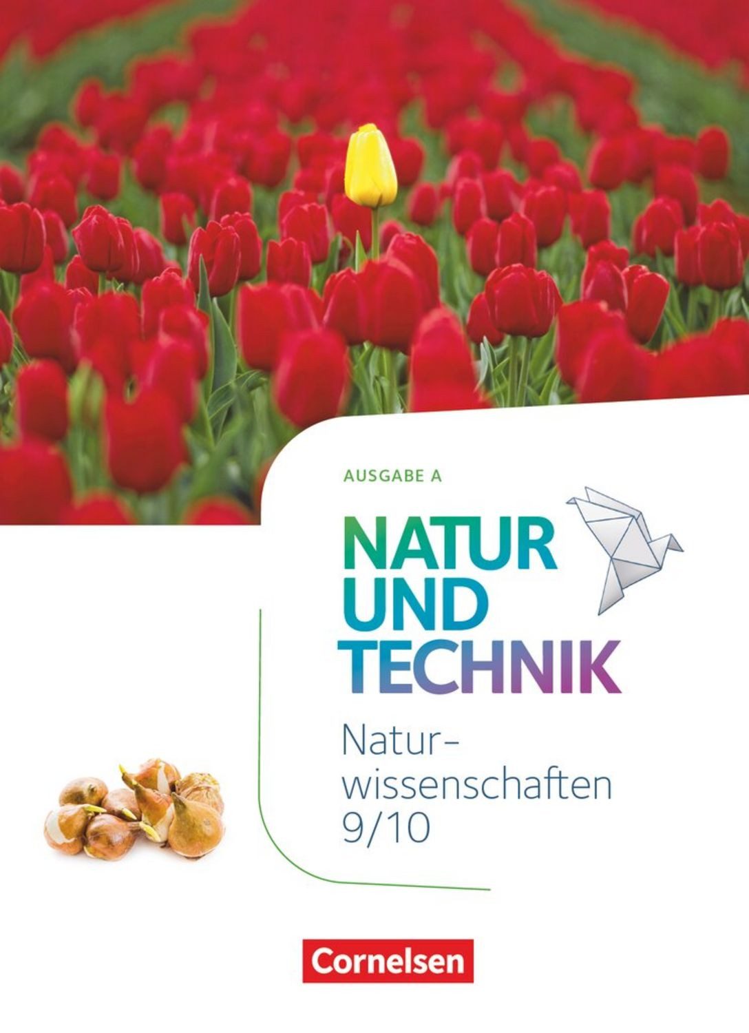 Natur und Technik - Naturwissenschaften: Neubearbeitung - Ausgabe A - / Jochim Lichtenberger, Judith Weiler, Norbert Schröder, Cornelia Pätzelt, Siegfried Bresler