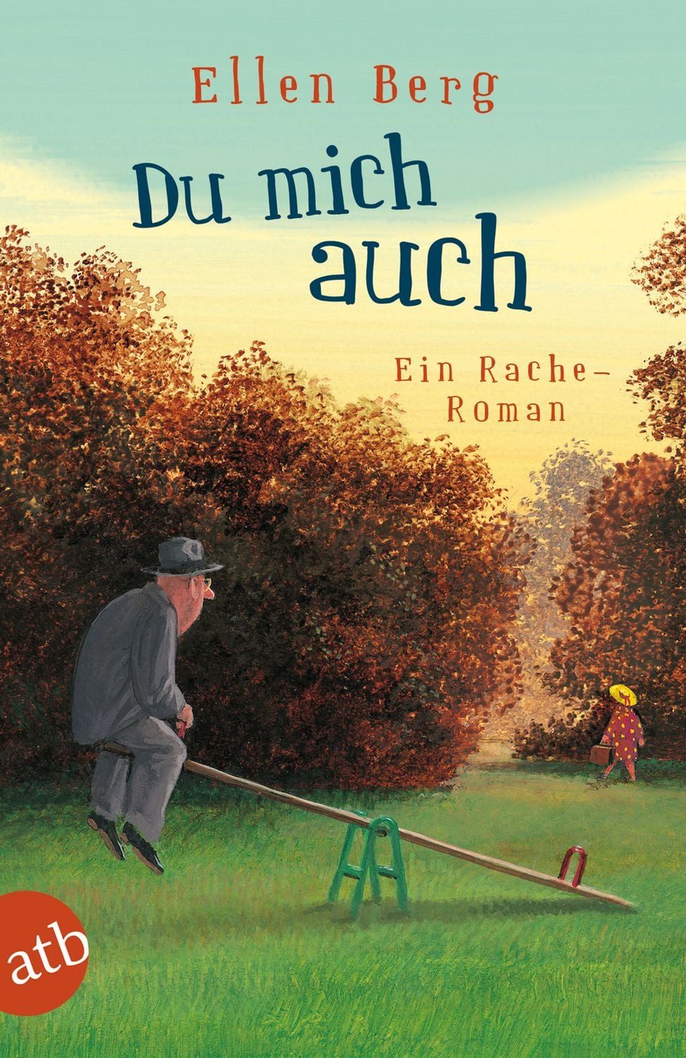 Belletristik Du mich auch Ein Rache-Roman Ellen Berg