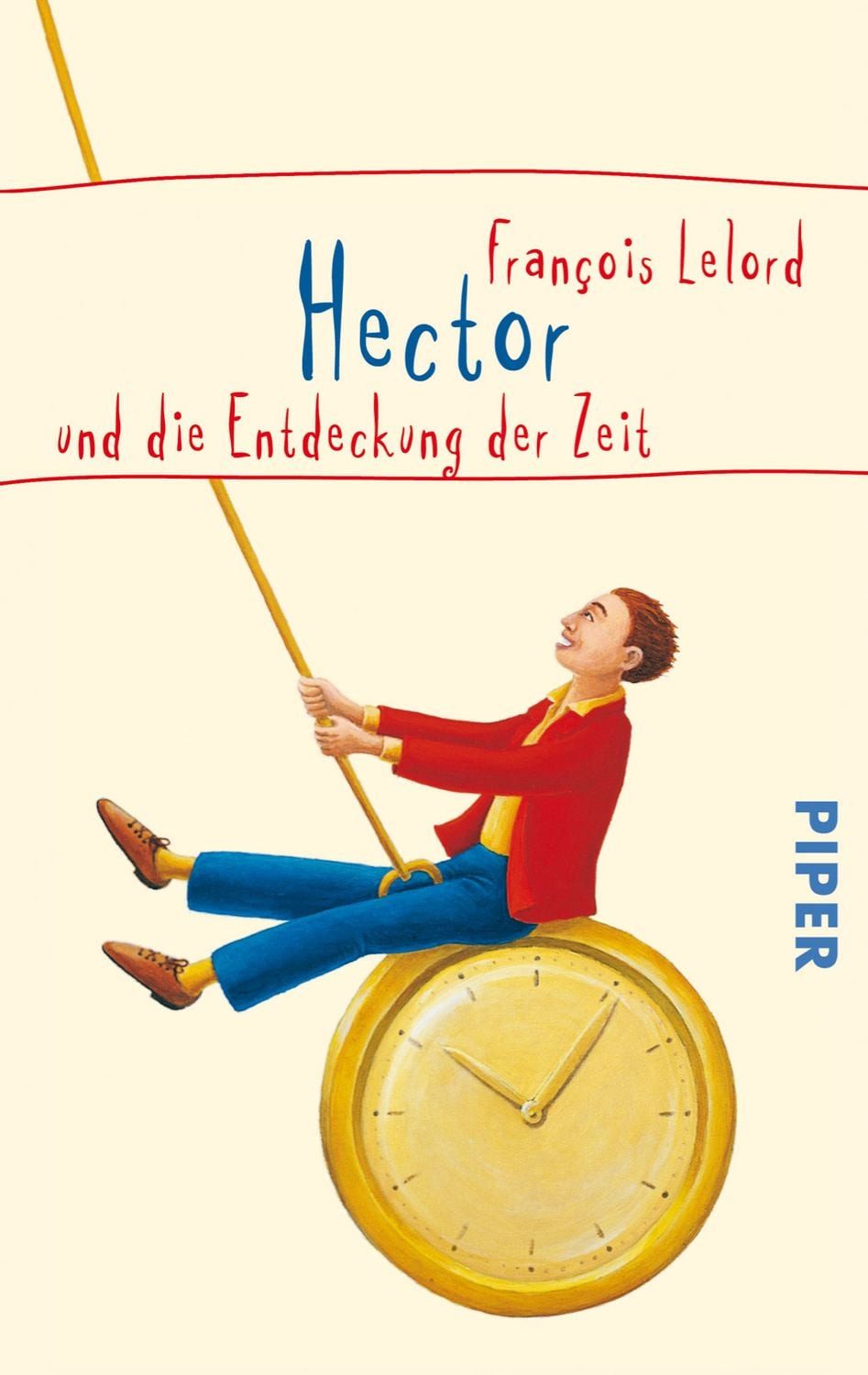 Hector und die Entdeckung der Zeit / François Lelord
