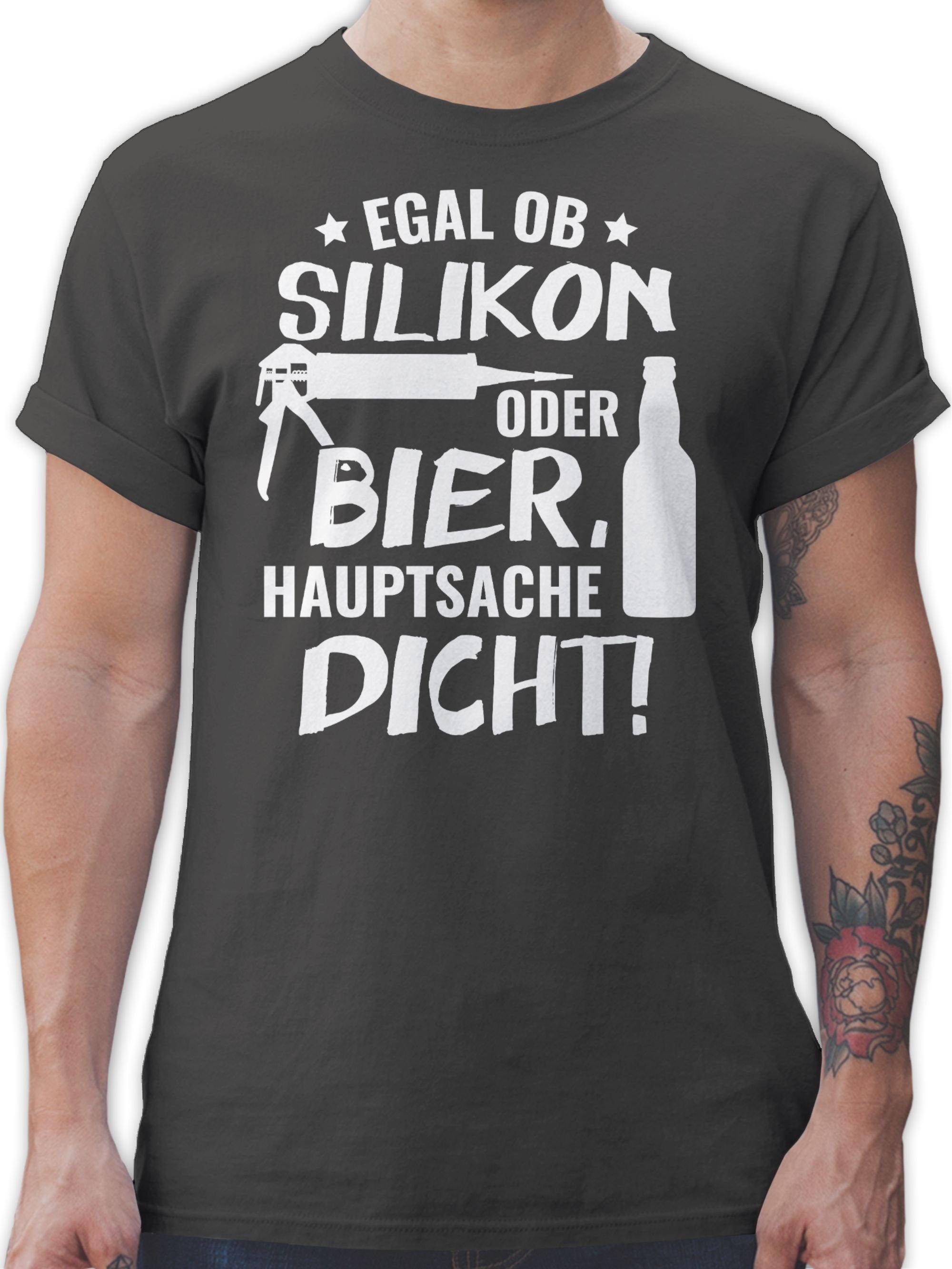 Shirtracer T-Shirt Egal ob Silikon oder Bier Hauptsache Dicht Sprüche Statement mit Spruch 02 Dunkelgrau