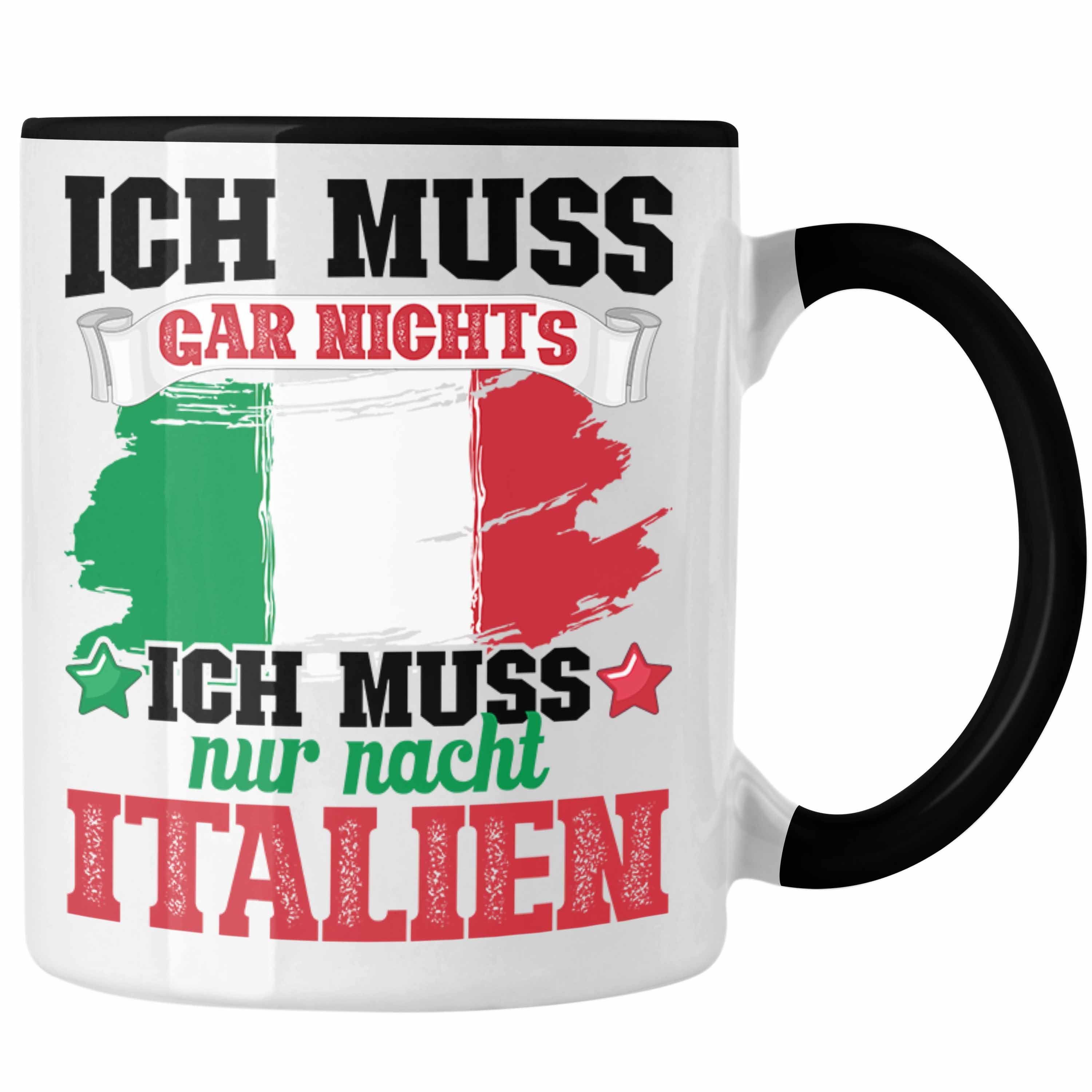 Trendation Tasse Ich Muss Gar Nix Ich Muss Nur Nach Italien Tasse