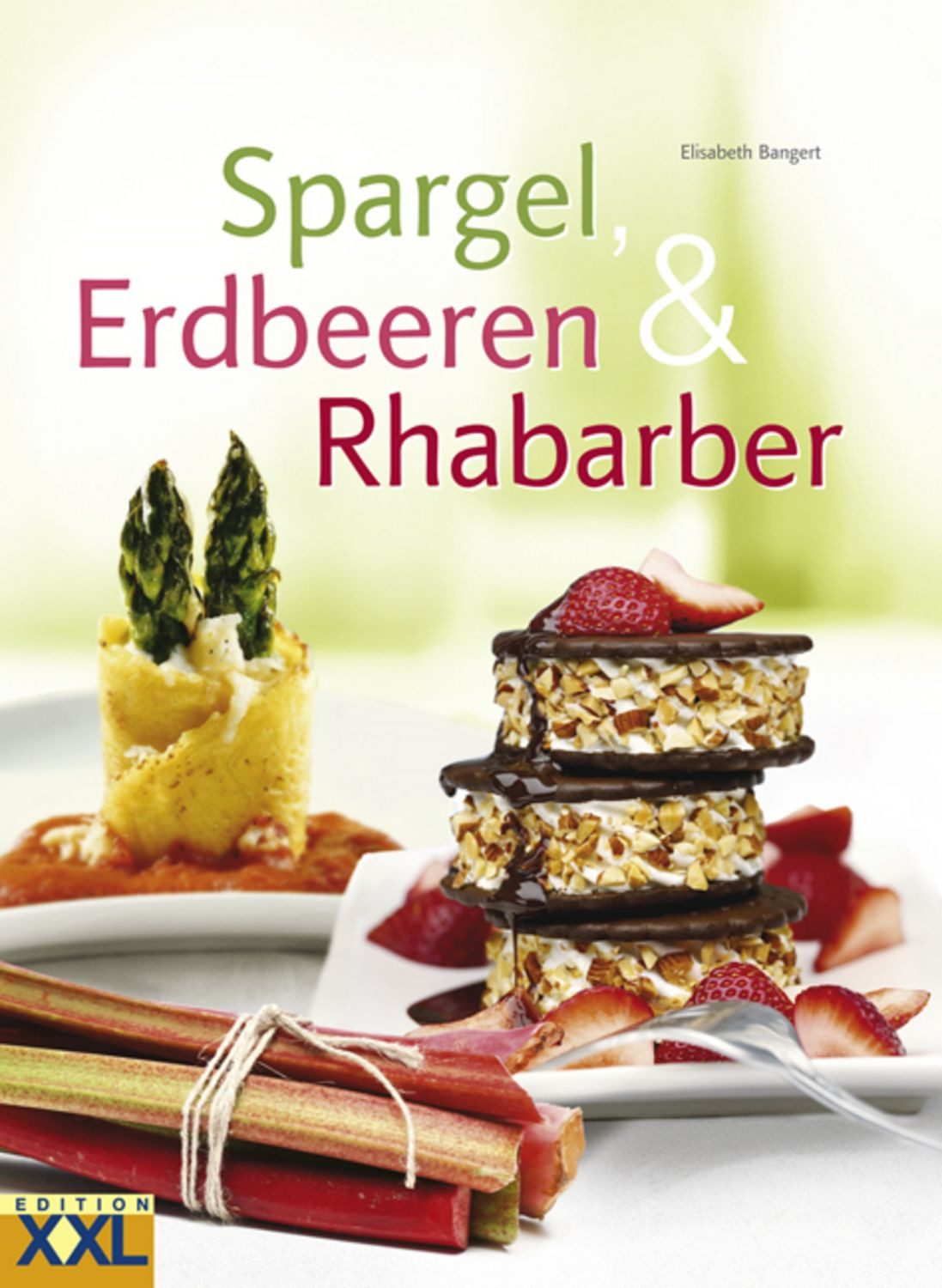 Spargel, Erdbeeren & Rhababer / Elisabeth Bangert