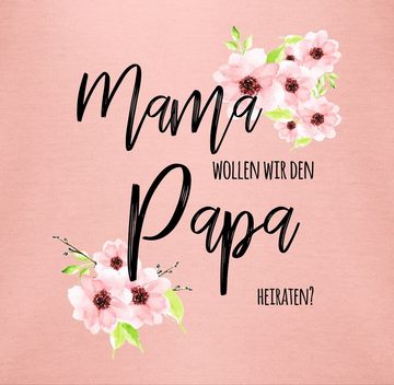 Shirtracer Shirtbody Mama wollen wir den Papa heiraten Blumen Event Geschenke Baby