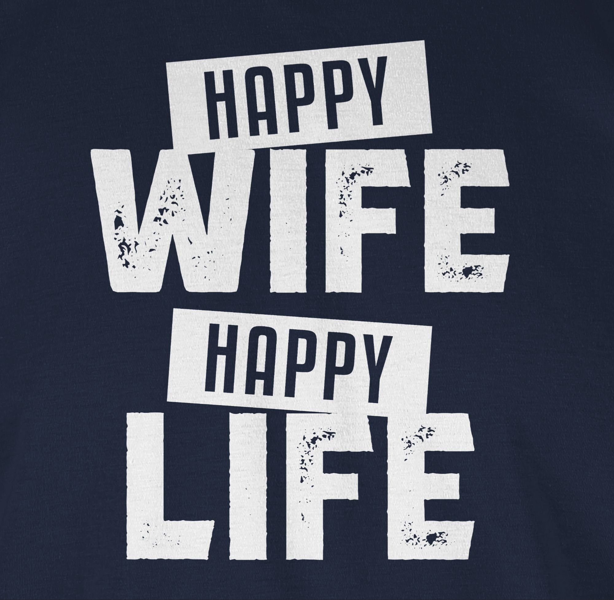 Shirtracer T-Shirt Happy Wife Happy weiß Blau mit 02 Navy Spruch Statement Sprüche Life