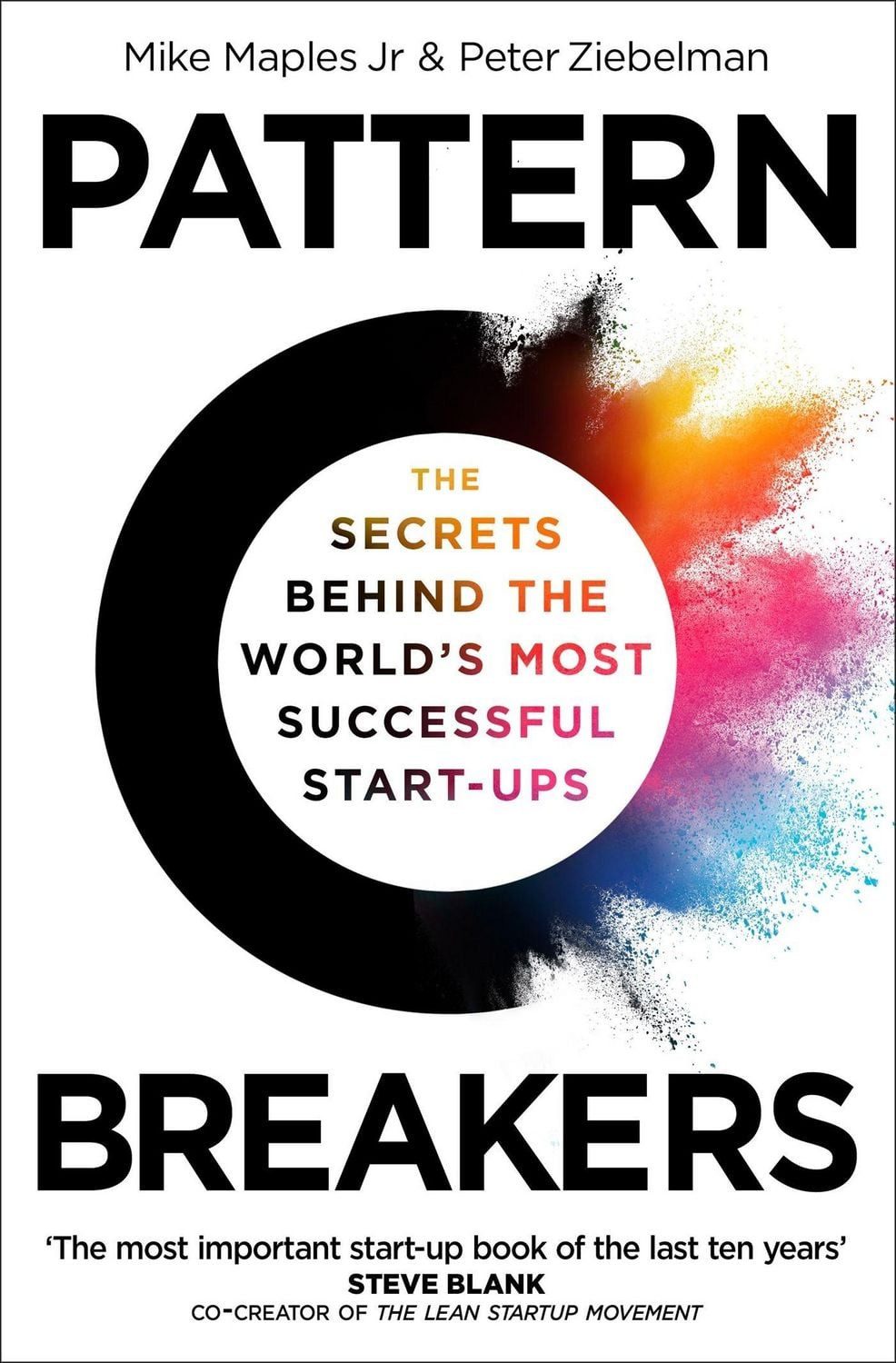 Pattern Breakers / Mike Maples, Peter Ziebelman, The Secrets Behind the World's Most Successful Start-Ups