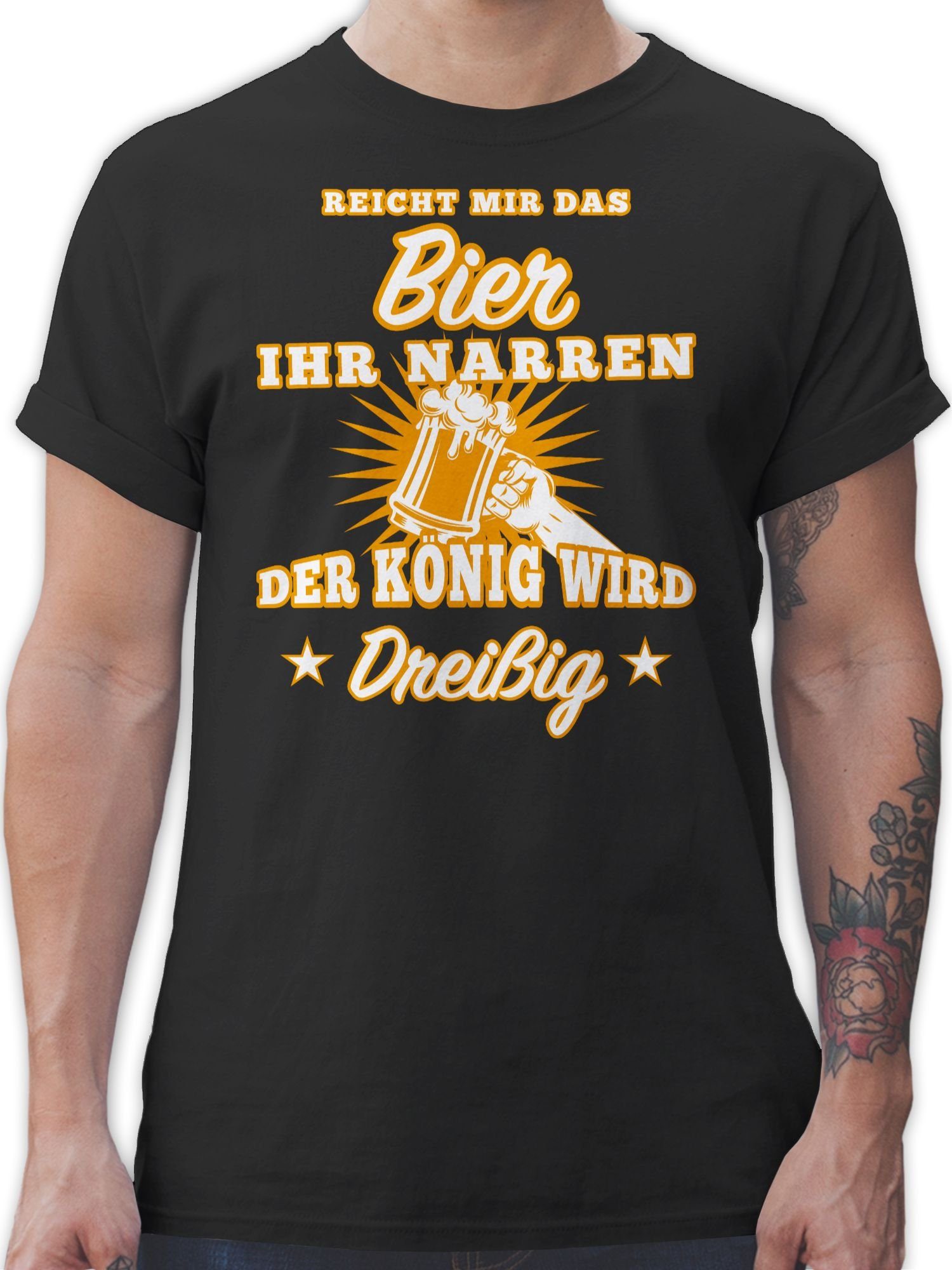 T-Shirt Reicht mir das Bier ihr Narren Dreißig