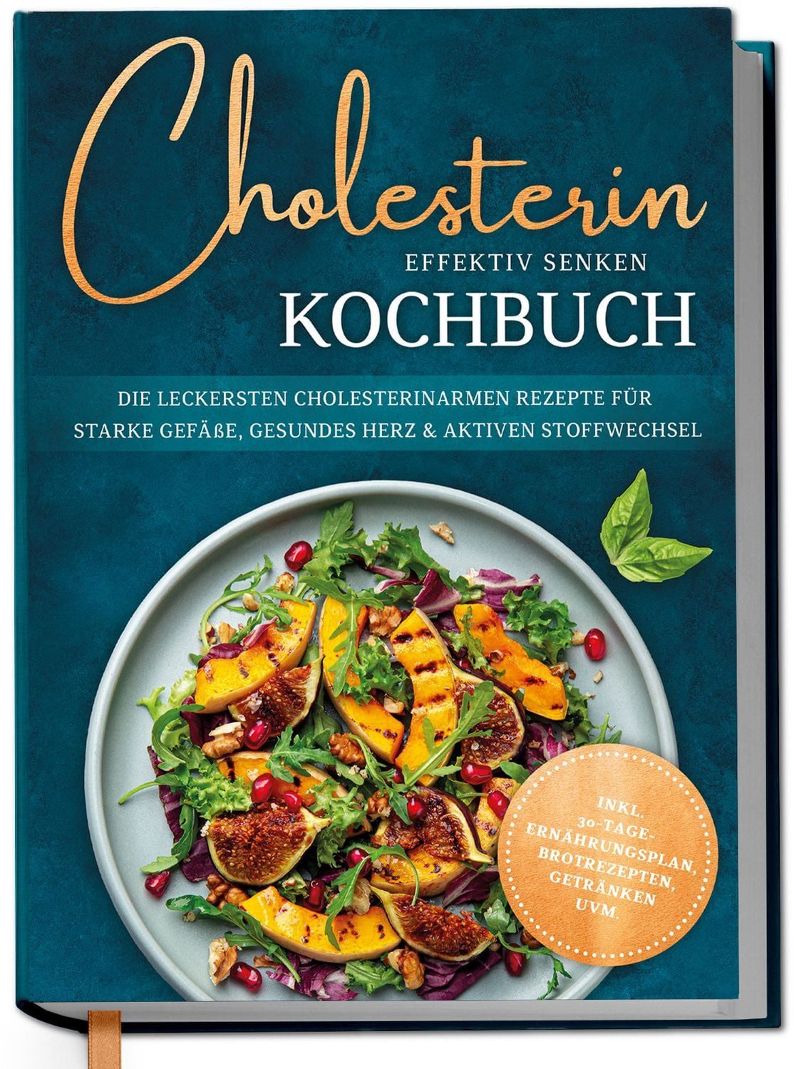 Cholesterin effektiv senken Kochbuch: Die leckersten cholesterinarmen / Laura Fresemann