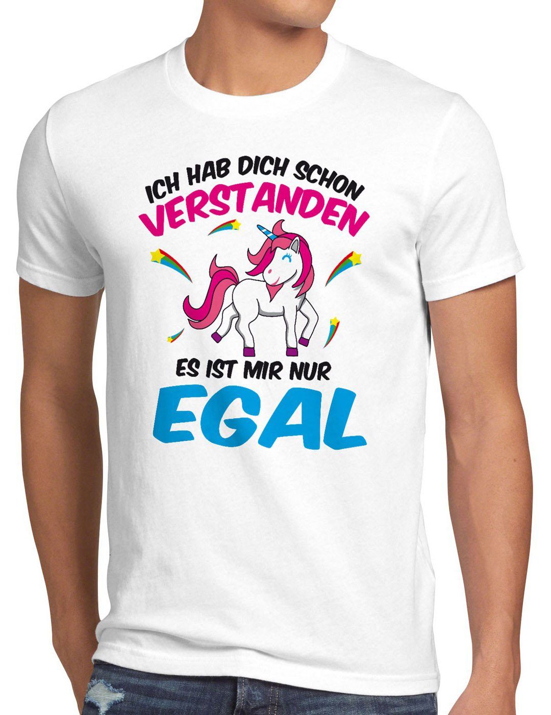 style3 Print-Shirt Herren T-Shirt Ich hab dich schon verstanden nur egal Einhorn Unicorn Fun Spruch weiß