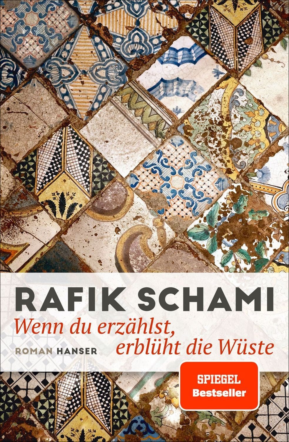 Belletristik Wenn du erzählst, erblüht die Wüste Roman Rafik Schami