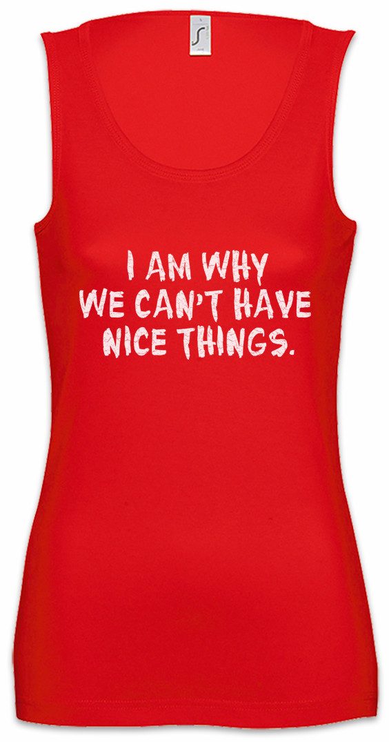 Tanktop I Am Why We Can't Have Nice Things Ärmelloses Damen T-Shirt Kids
